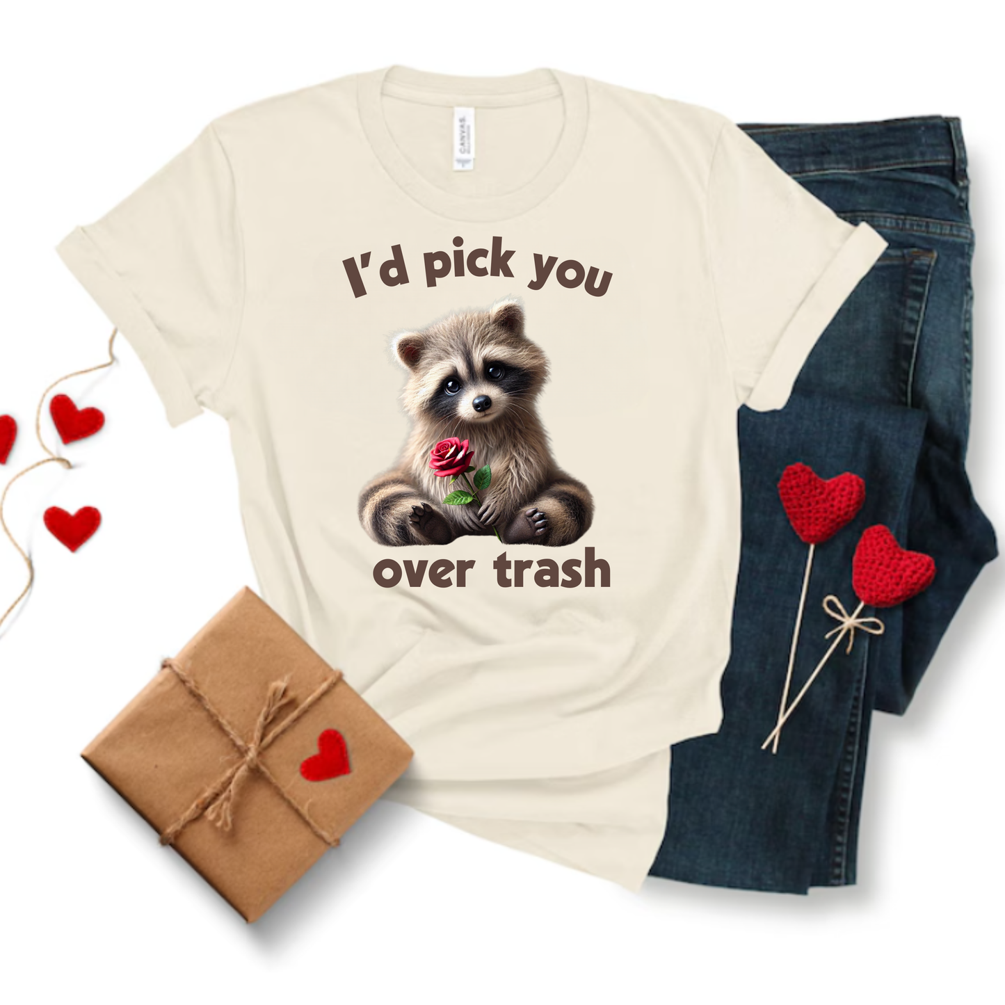 I'd choose you over trash T-shirt