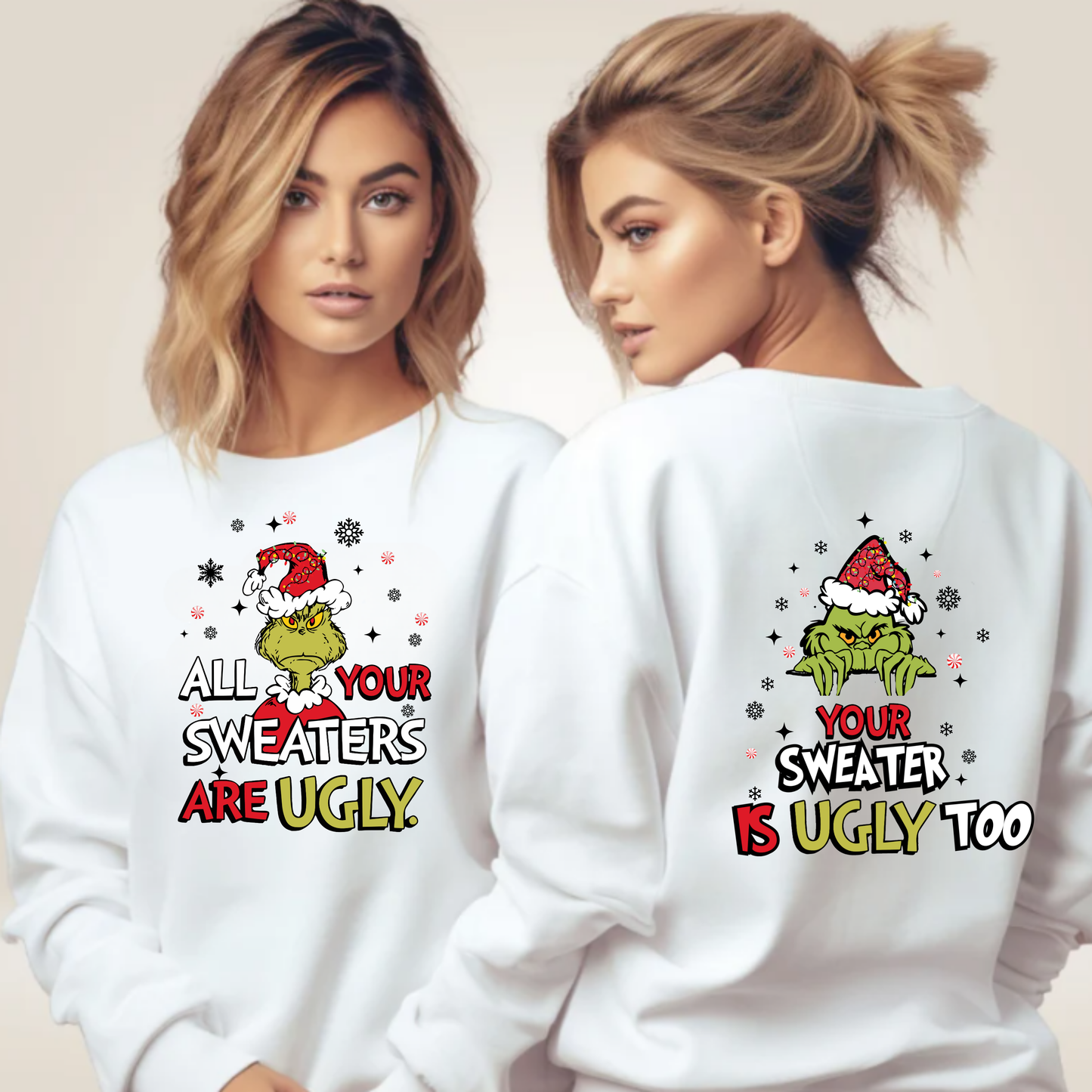 Funny Quote Unisex Sweatshirt - 'All Your Sweaters Are Ugly' Front & 'Your Sweater Is Ugly Too' Back