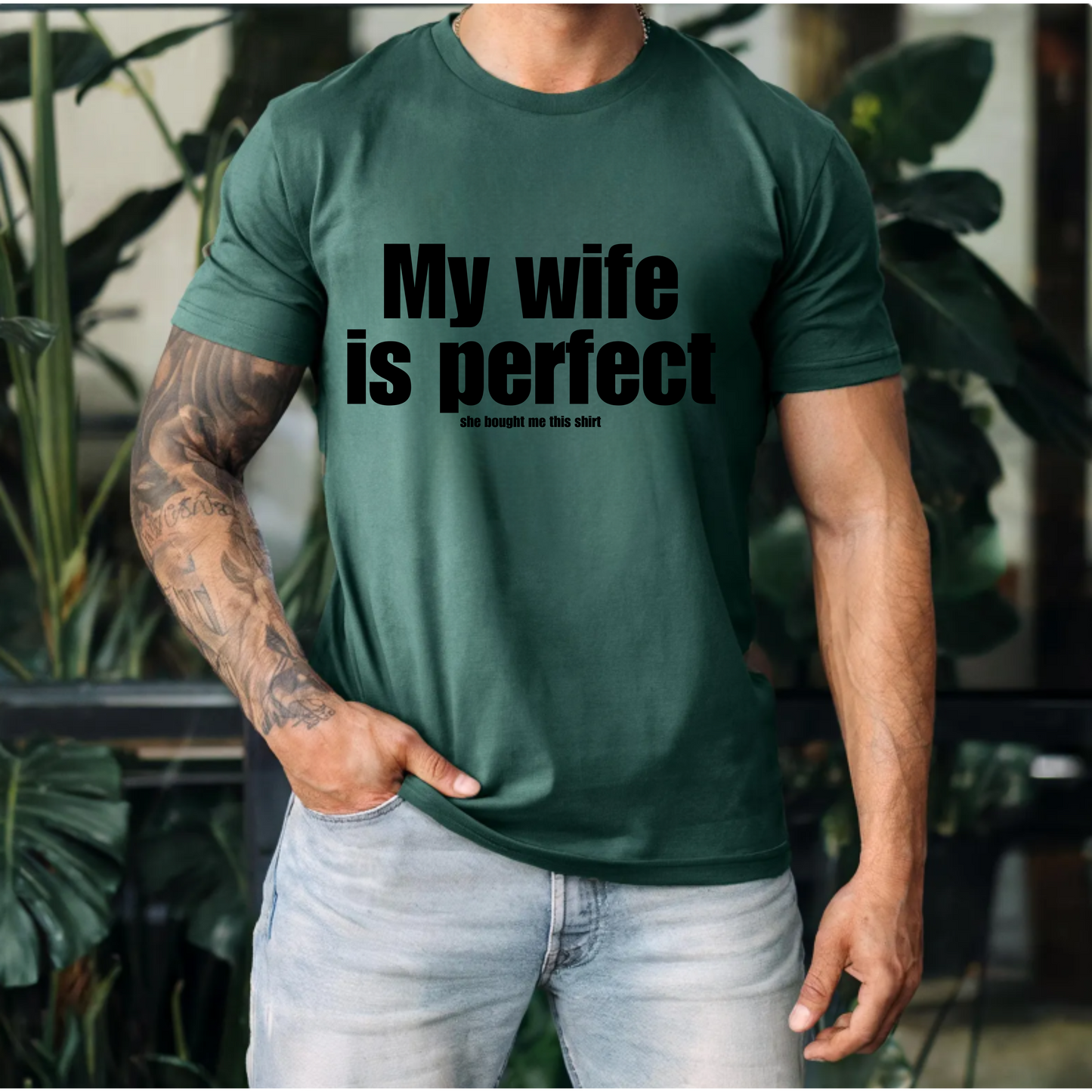 Funny Unisex Tee - My Wife is Perfect She Bought Me This Shirt