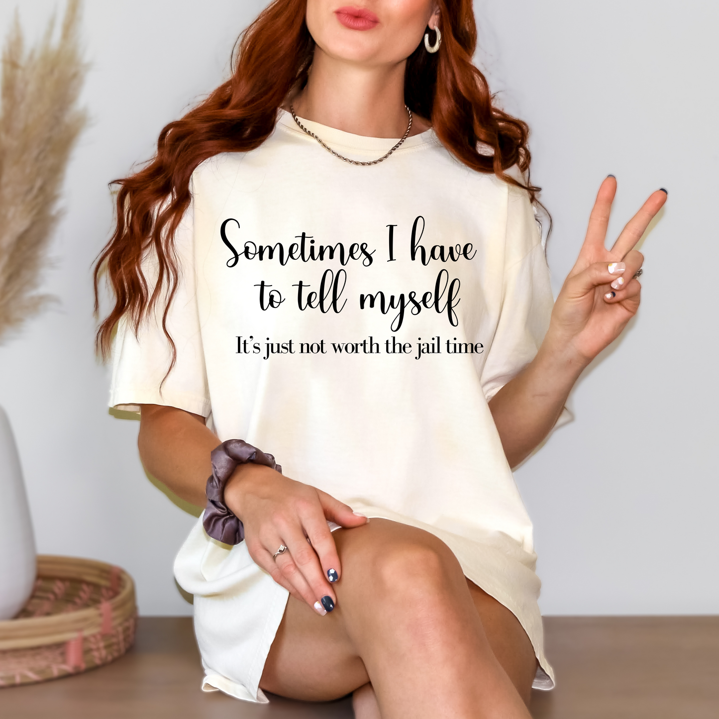 Unisex Garment-Dyed T-shirt - Sometimes I Have To Tell Myself It's Just Not Worth the Jail Time