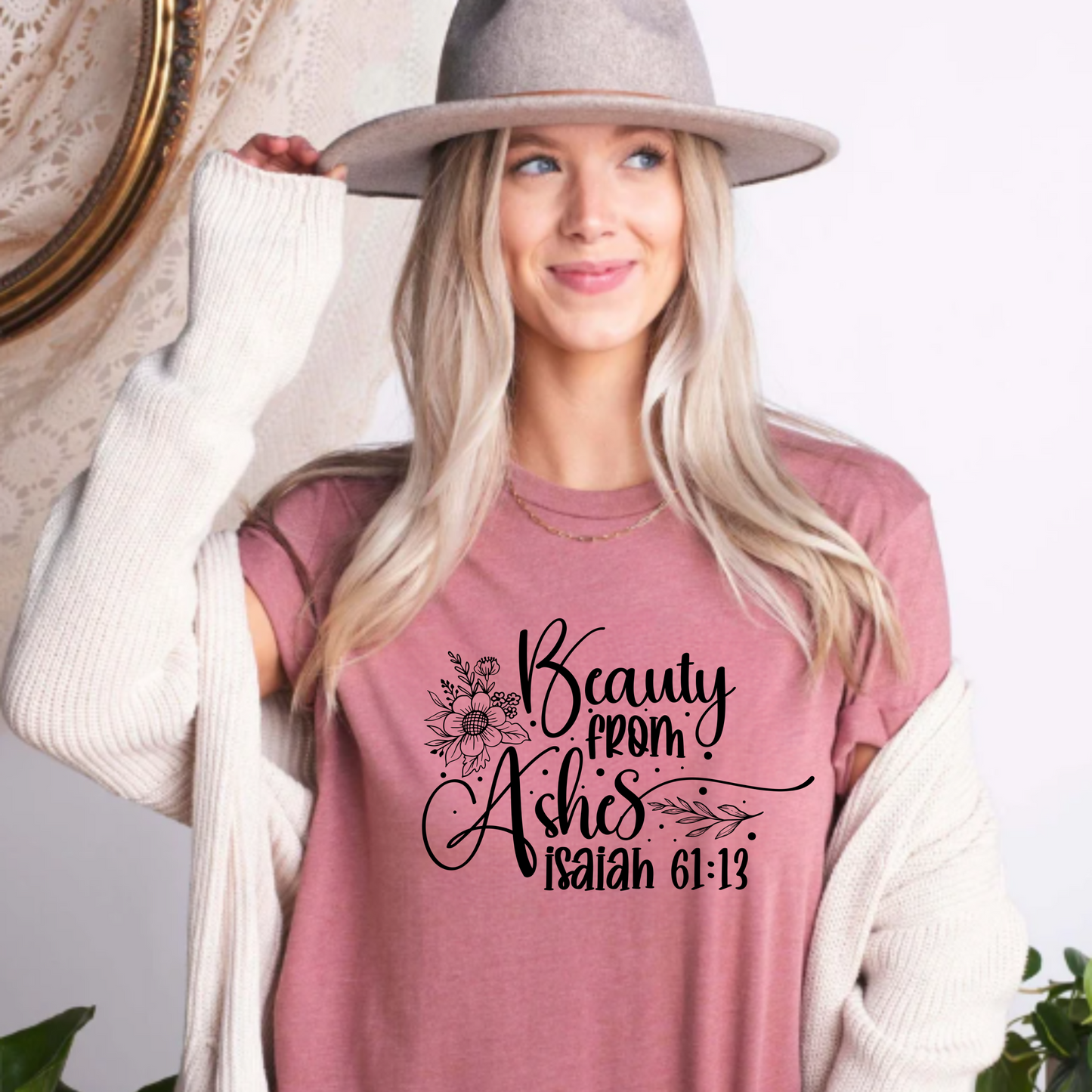 Beauty from Ashes Bible Quote Shirt