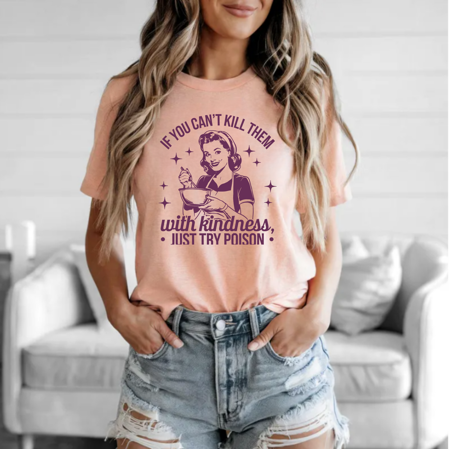 Graphic Tee Shirt - 'If you can't kill them with kindness just try poison'