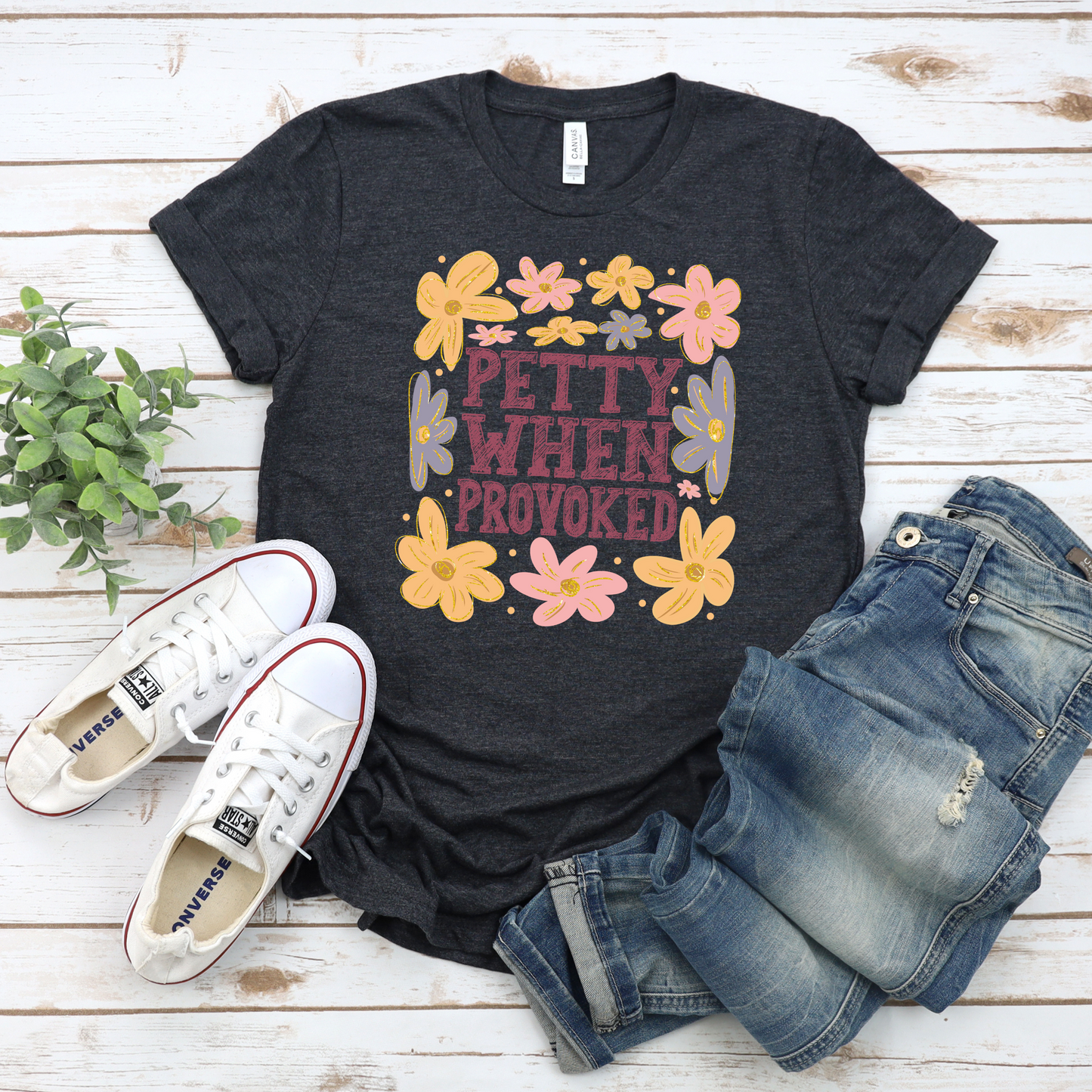 Petty When Provoked T-Shirt