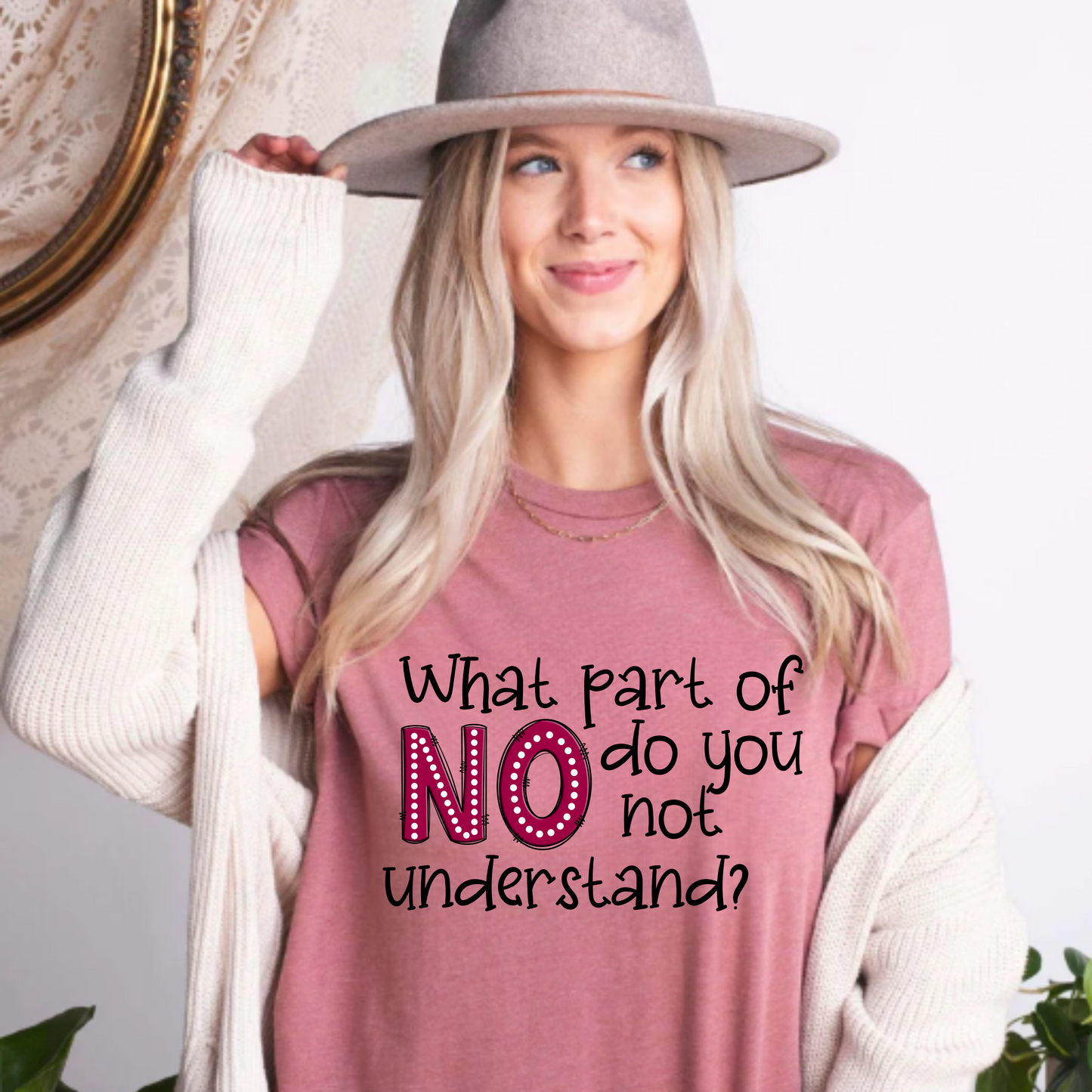 'What part of no do you not understand' - Unisex Tee