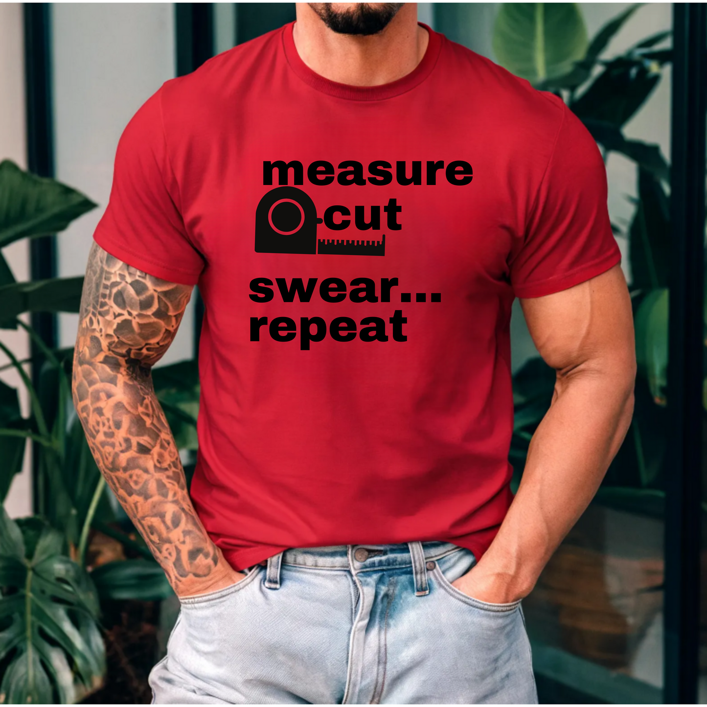 Measure, cut, swear, repeat Tee