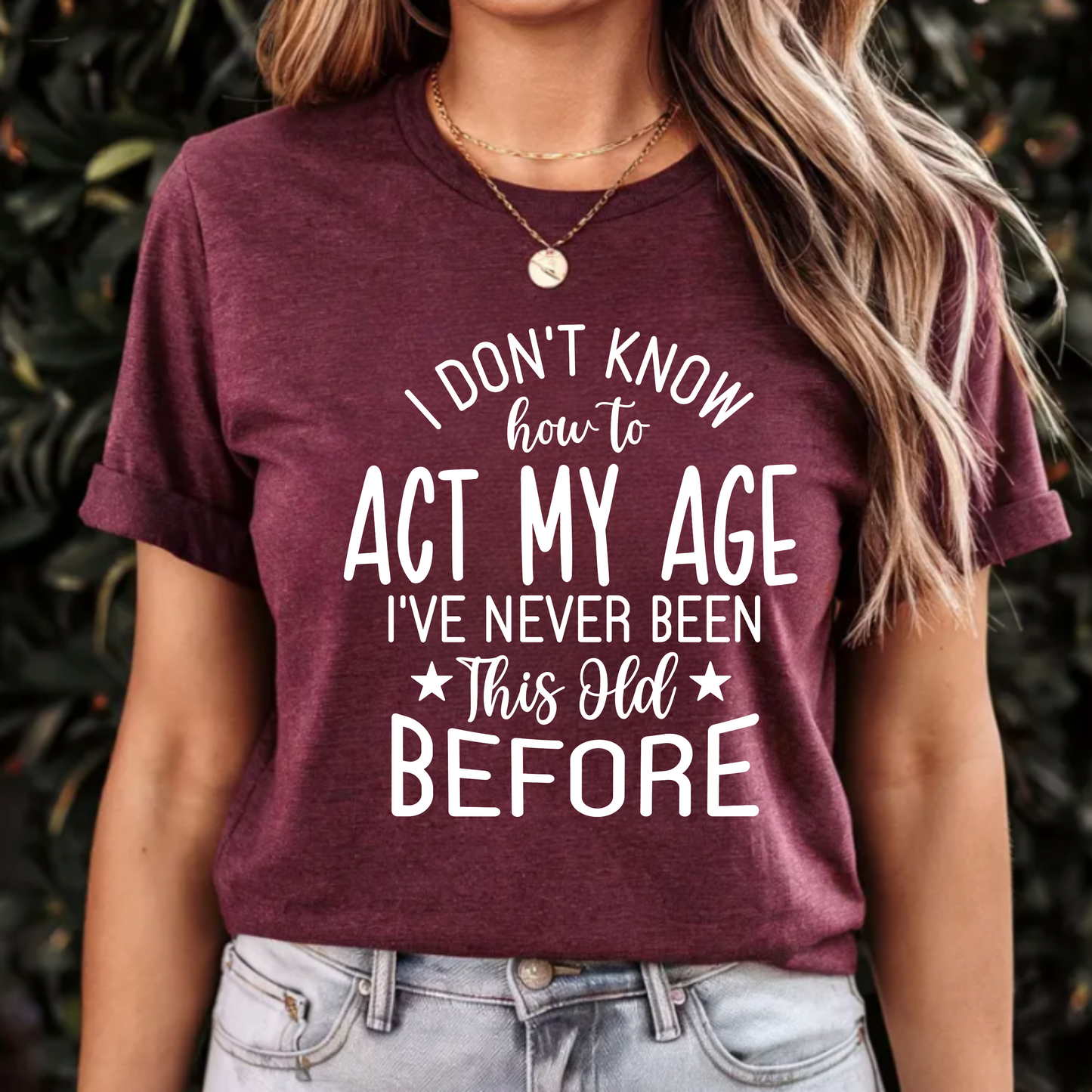 'I Don't Know How to Act My Age'