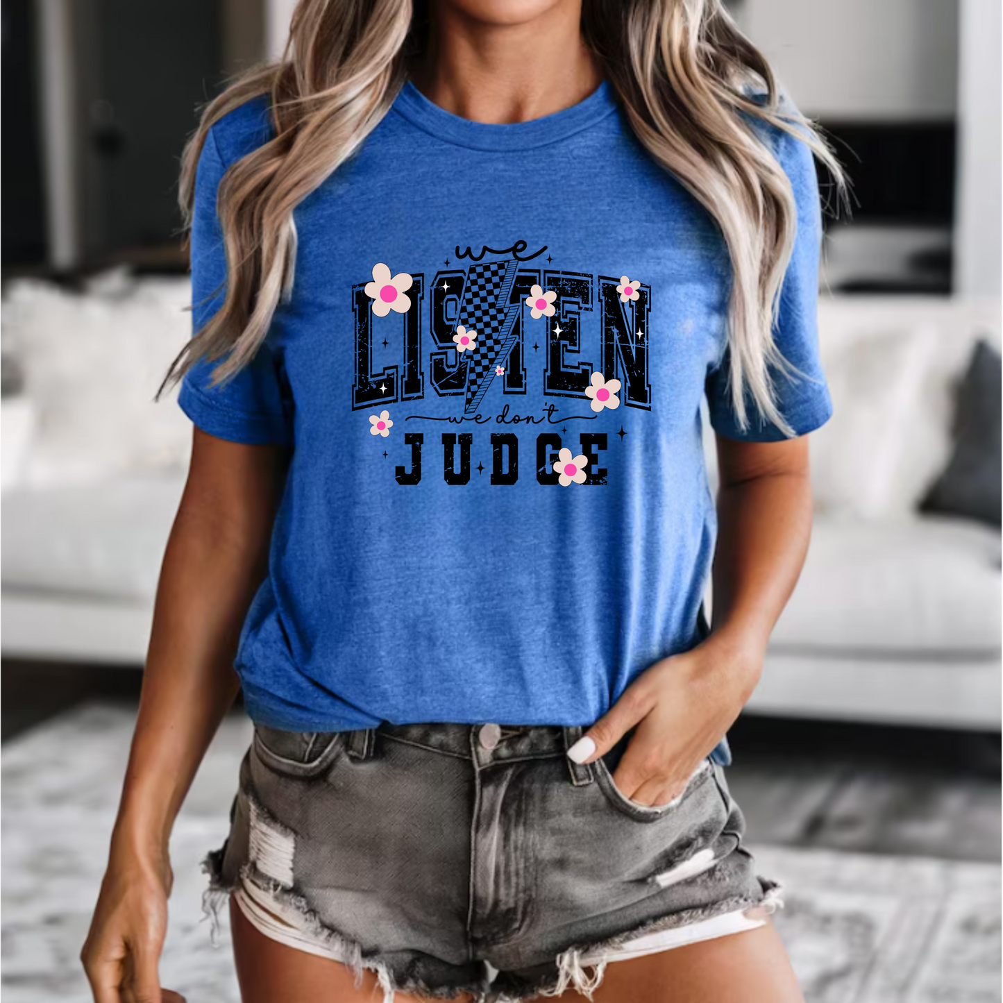 We Listen and We Don't Judge Shirt