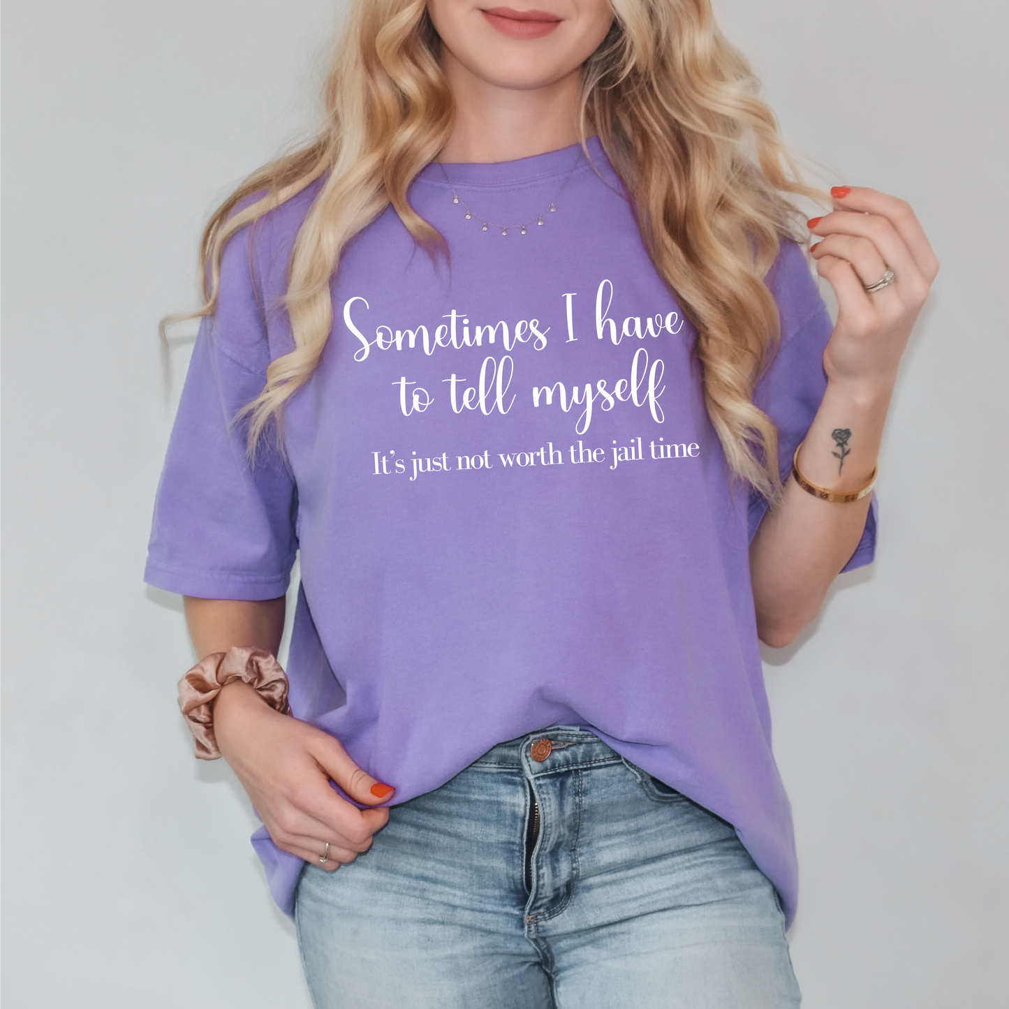 Unisex Garment-Dyed T-shirt - Sometimes I Have To Tell Myself It's Just Not Worth the Jail Time