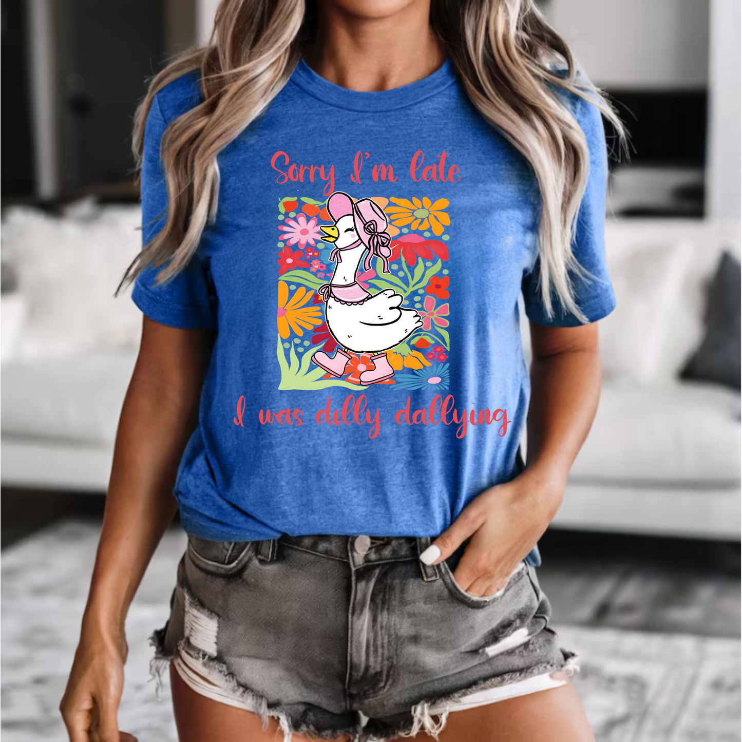 Sorry I'm late, I was dilly dallying t-shirt