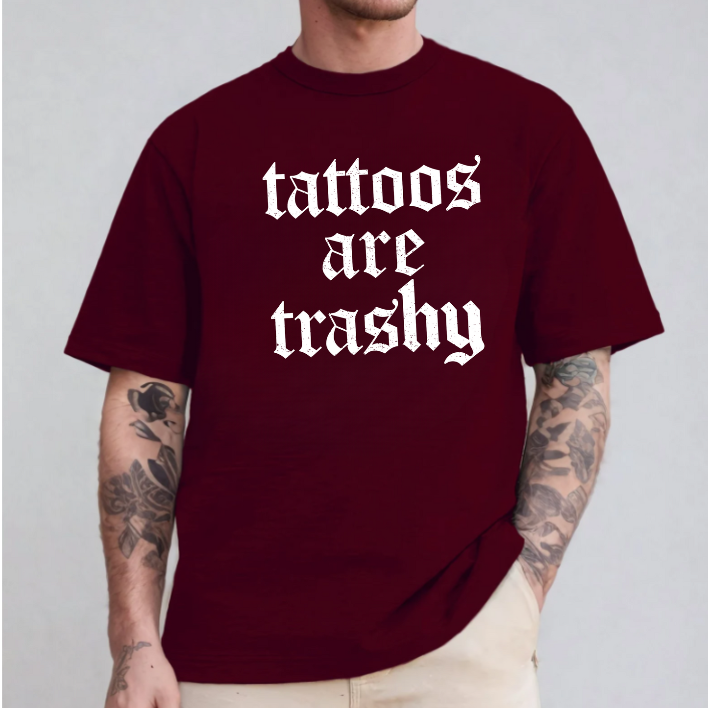 T-Shirt - Tattoos are Trashy