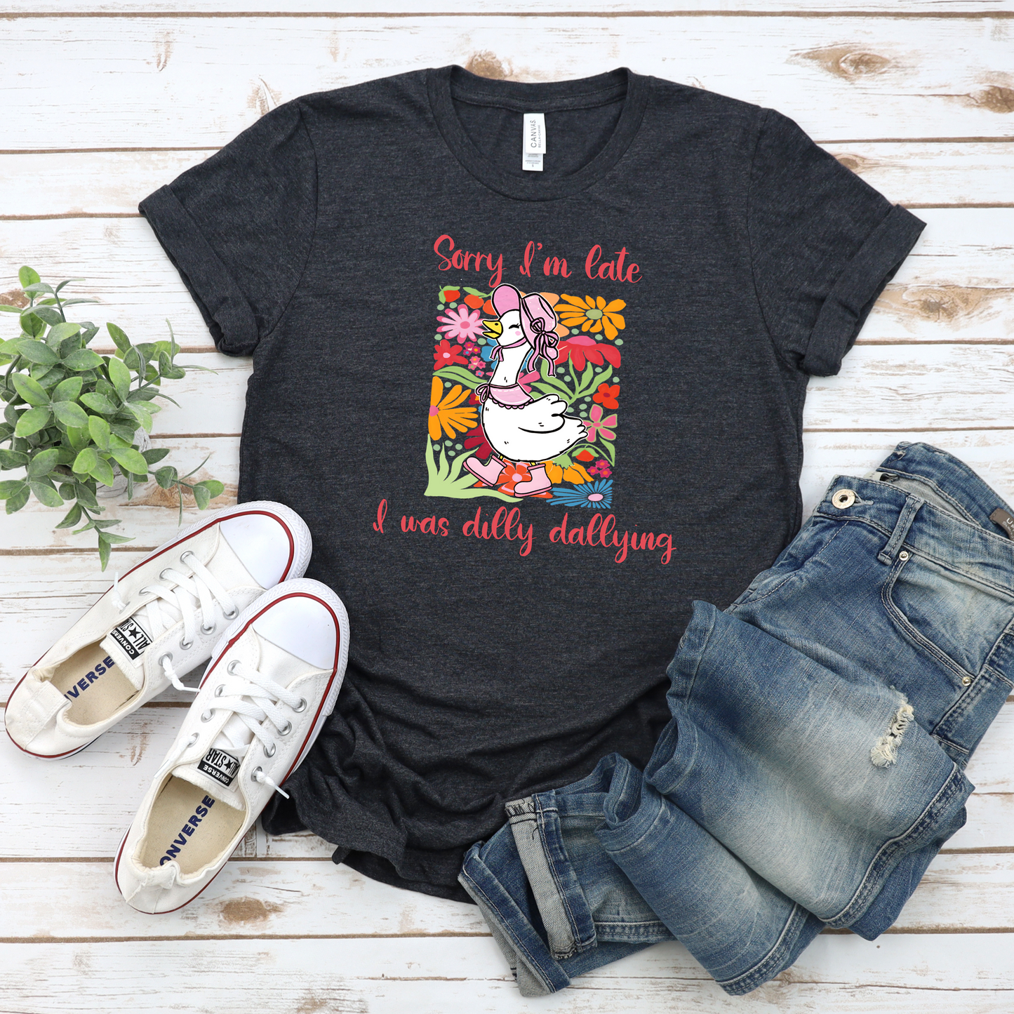 Sorry I'm late, I was dilly dallying t-shirt