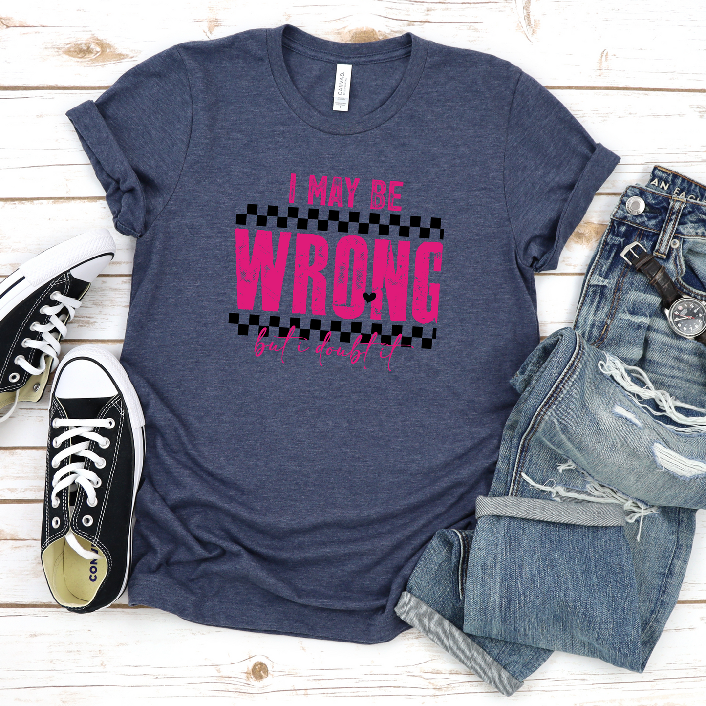 Short Sleeve Tee - I may be wrong but I doubt it