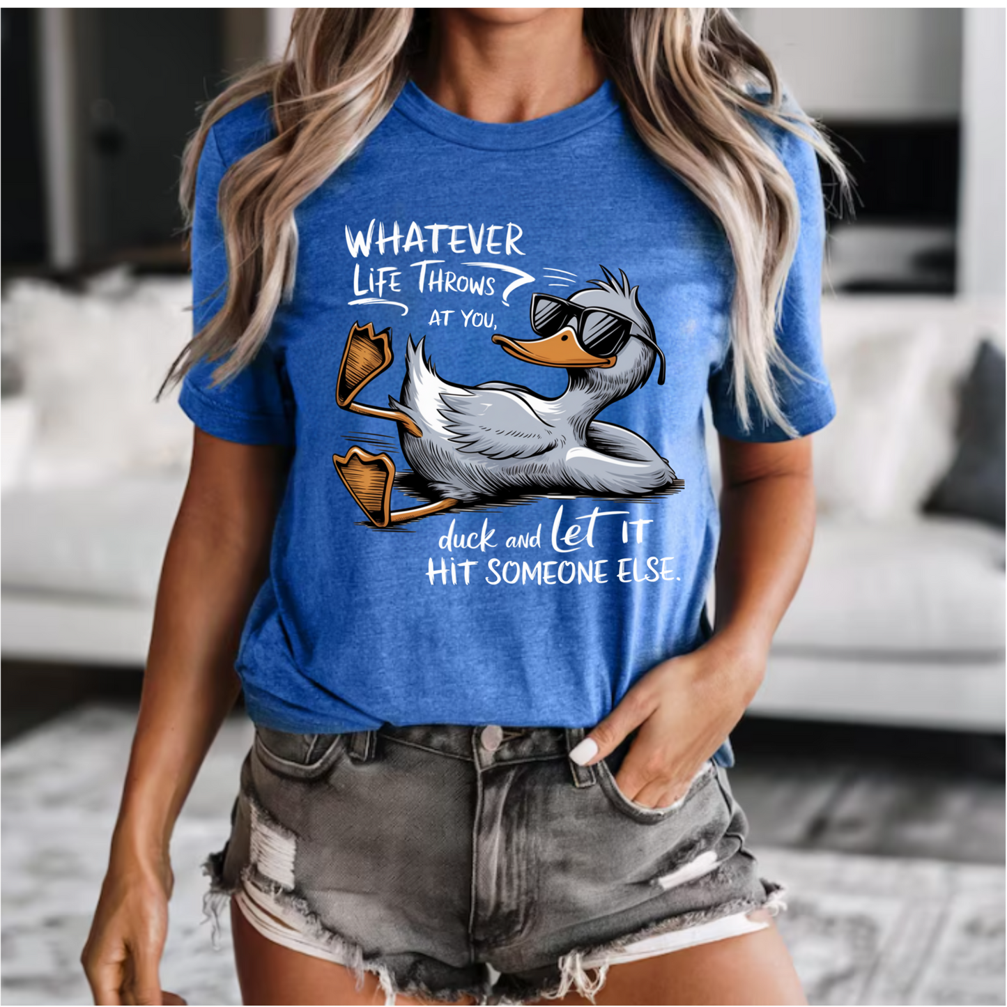 Whatever life throws at you, duck and let it hit someone else funny tee