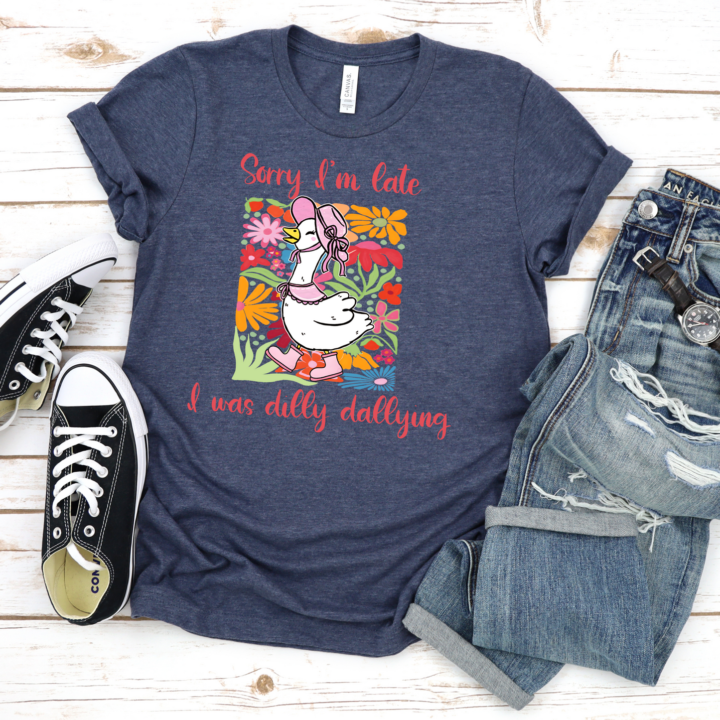 Sorry I'm late, I was dilly dallying t-shirt