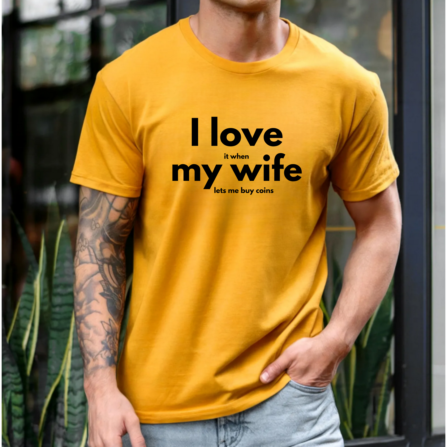 Funny Unisex Tee - I Love It When My Wife Lets Me Buy Coins
