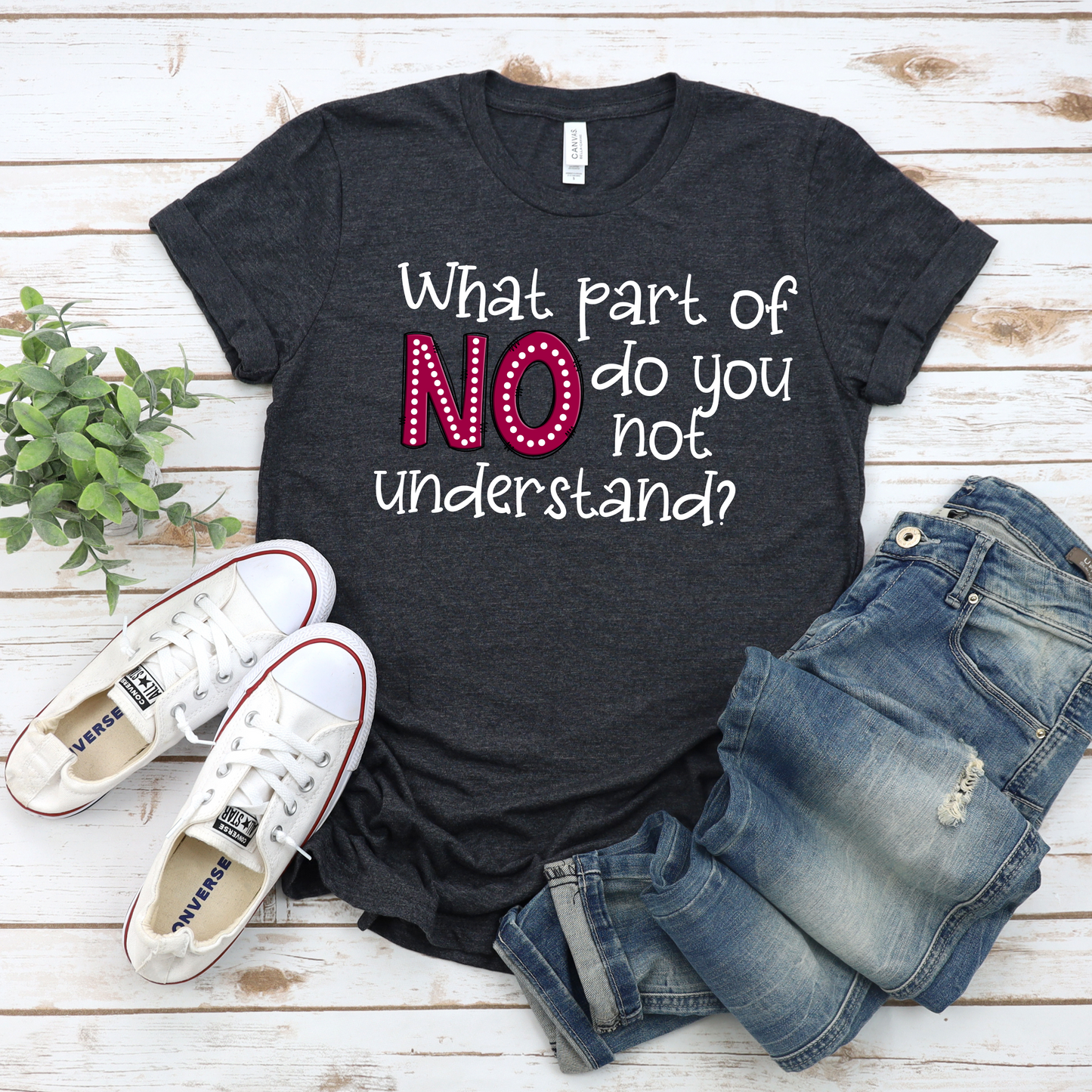 'What part of no do you not understand' - Unisex Tee