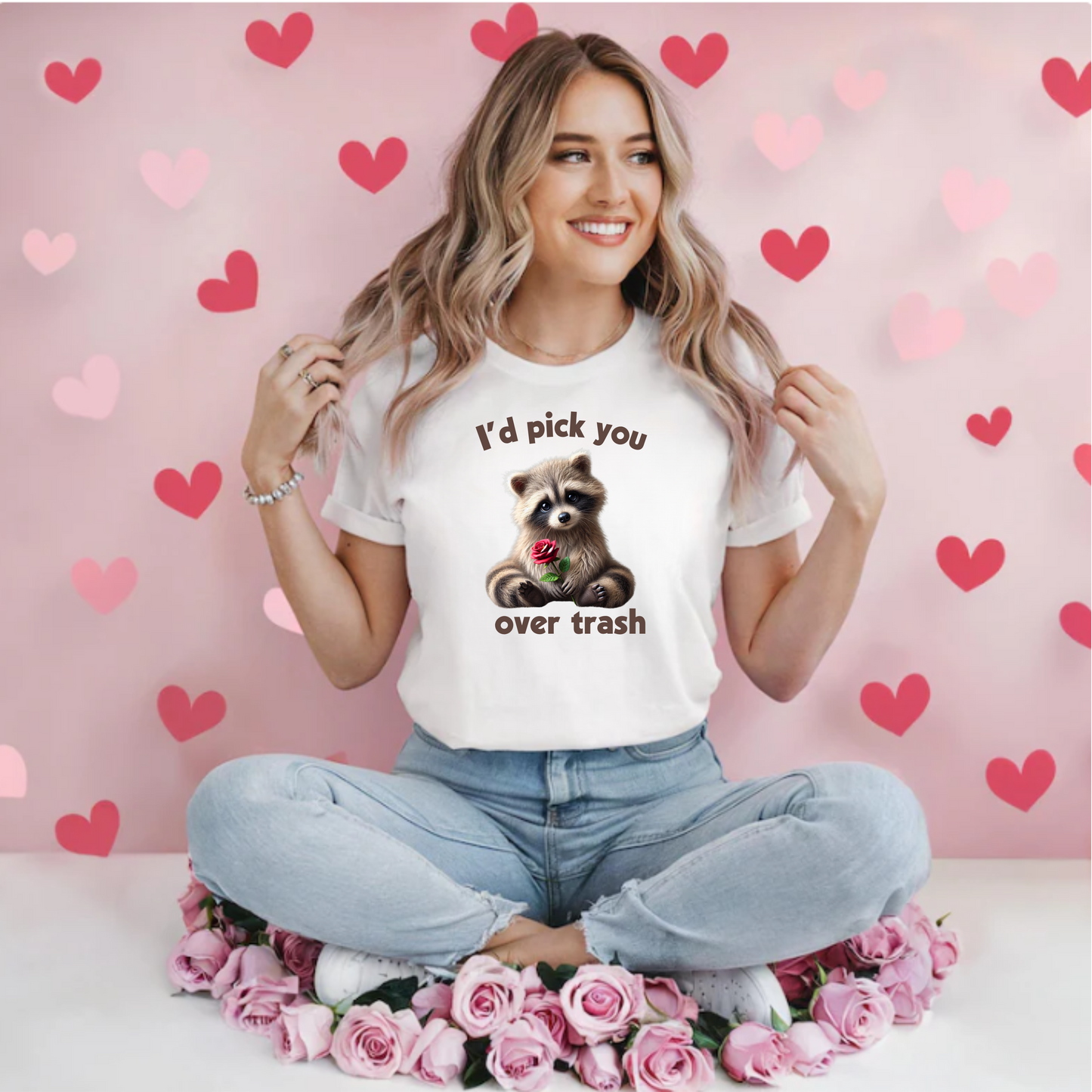 I'd choose you over trash T-shirt
