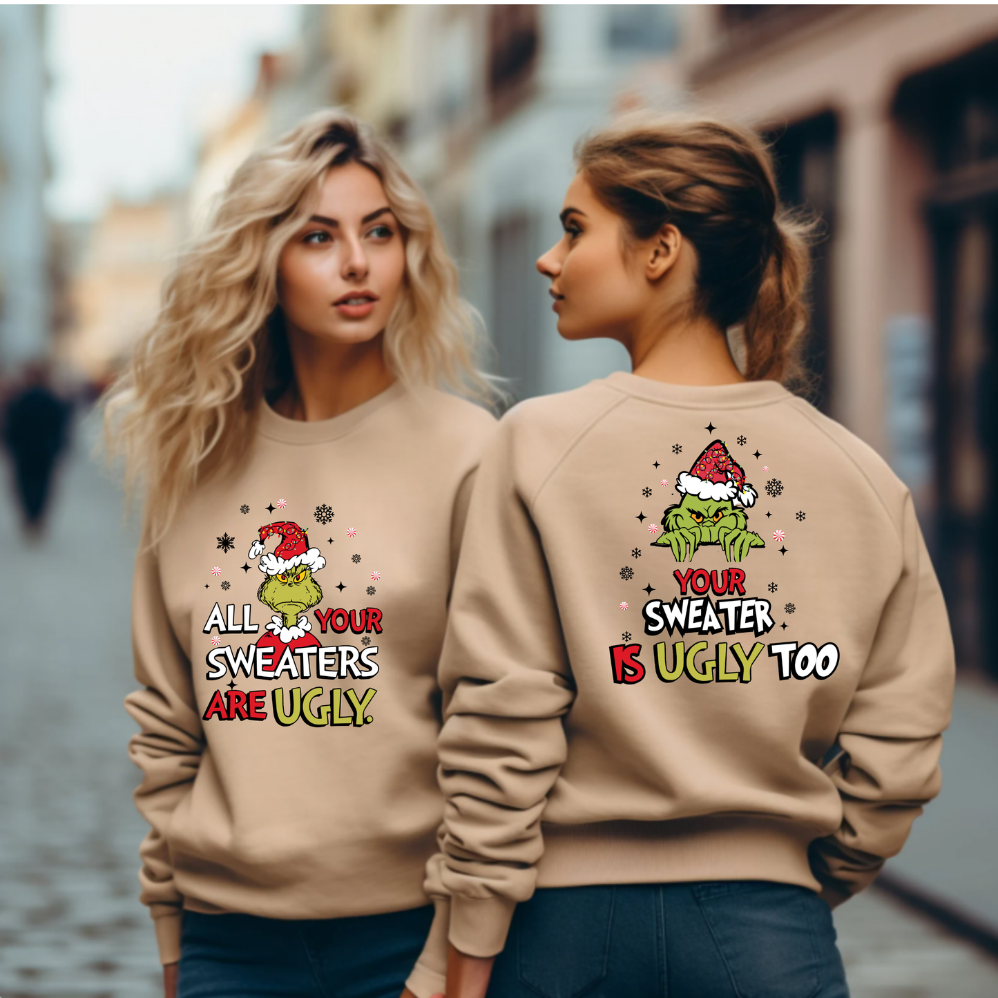 Funny Quote Unisex Sweatshirt - 'All Your Sweaters Are Ugly' Front & 'Your Sweater Is Ugly Too' Back