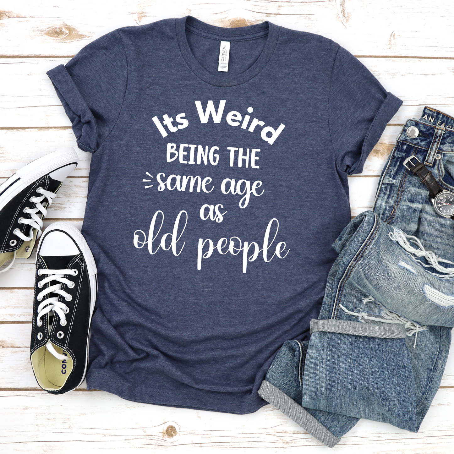 Funny Unisex Jersey Tee - "It's Weird Being the Same Age as Old People"