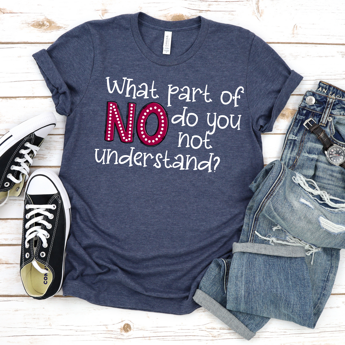 'What part of no do you not understand' - Unisex Tee