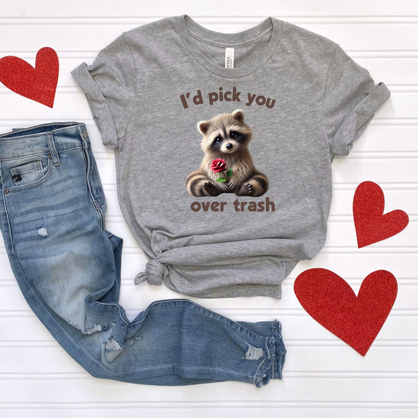I'd choose you over trash T-shirt