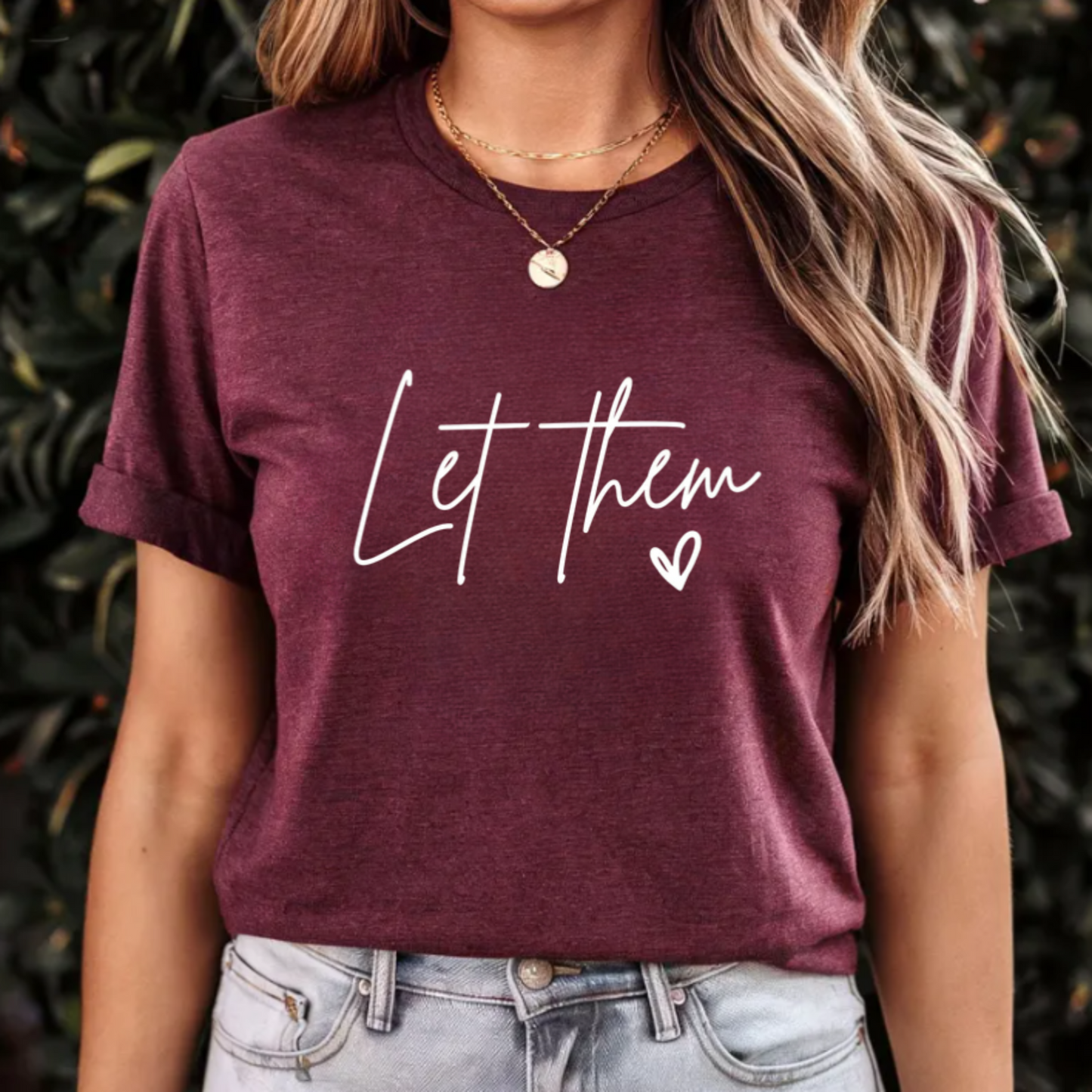 Let them Unisex T-Shirt - Inspirational Quote Shirt