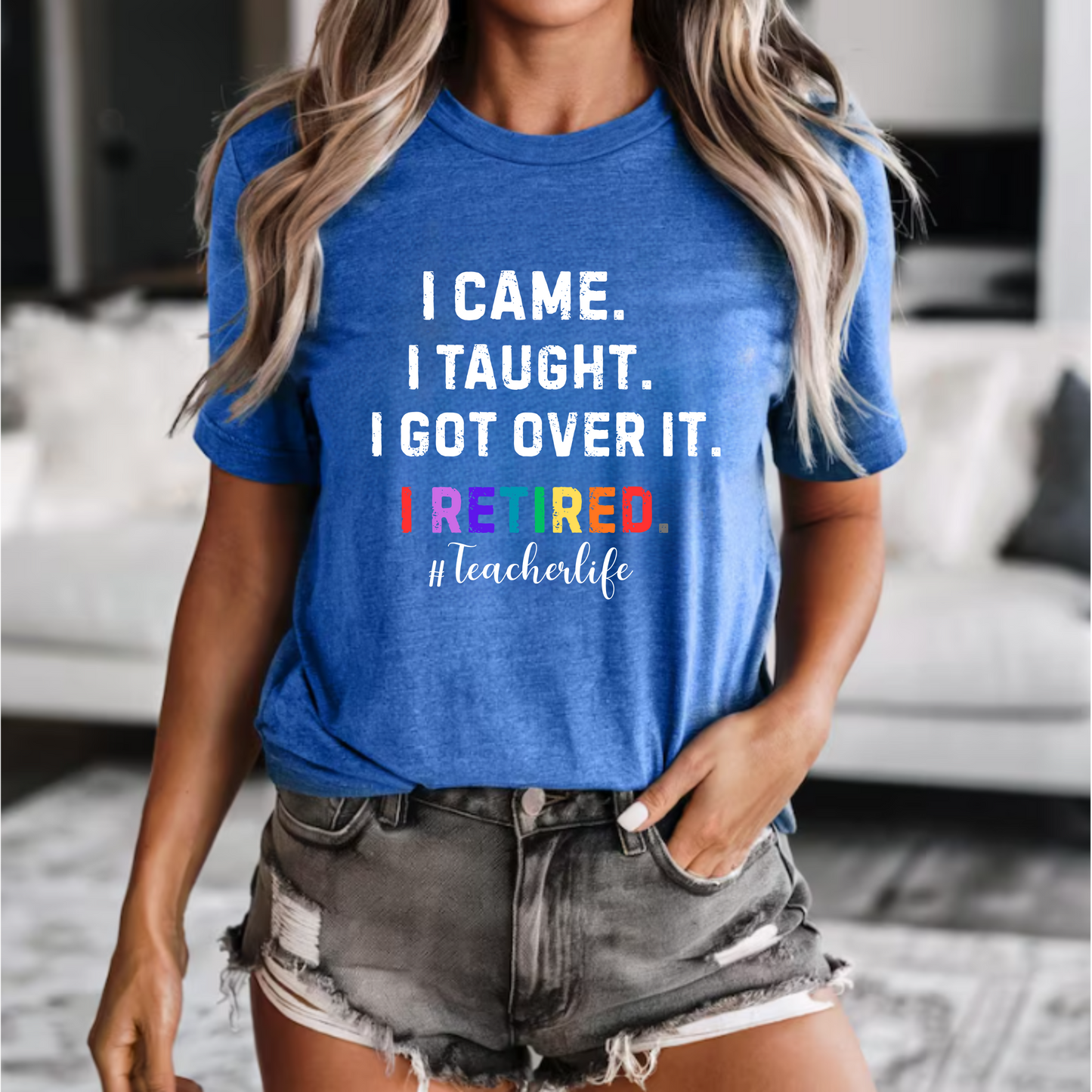 Teacher Life Unisex Softstyle T-Shirt - I Came, I Saw, I Got Over It, I Retired