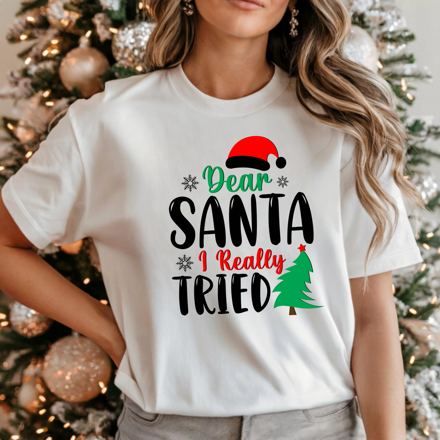 Christmas Dear Santa I really tried Unisex T-Shirt