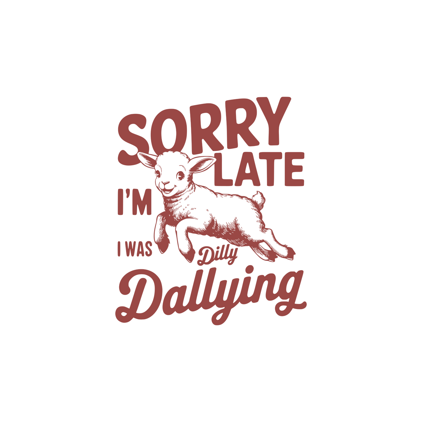 Sorry I was late I was dilly dallying png