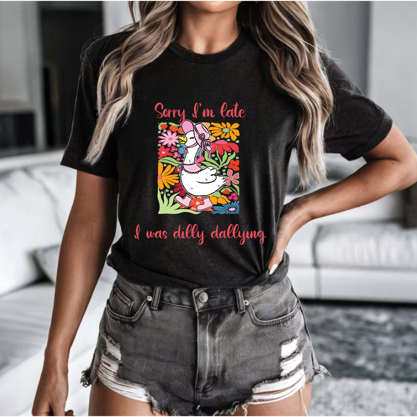 Sorry I'm late, I was dilly dallying t-shirt