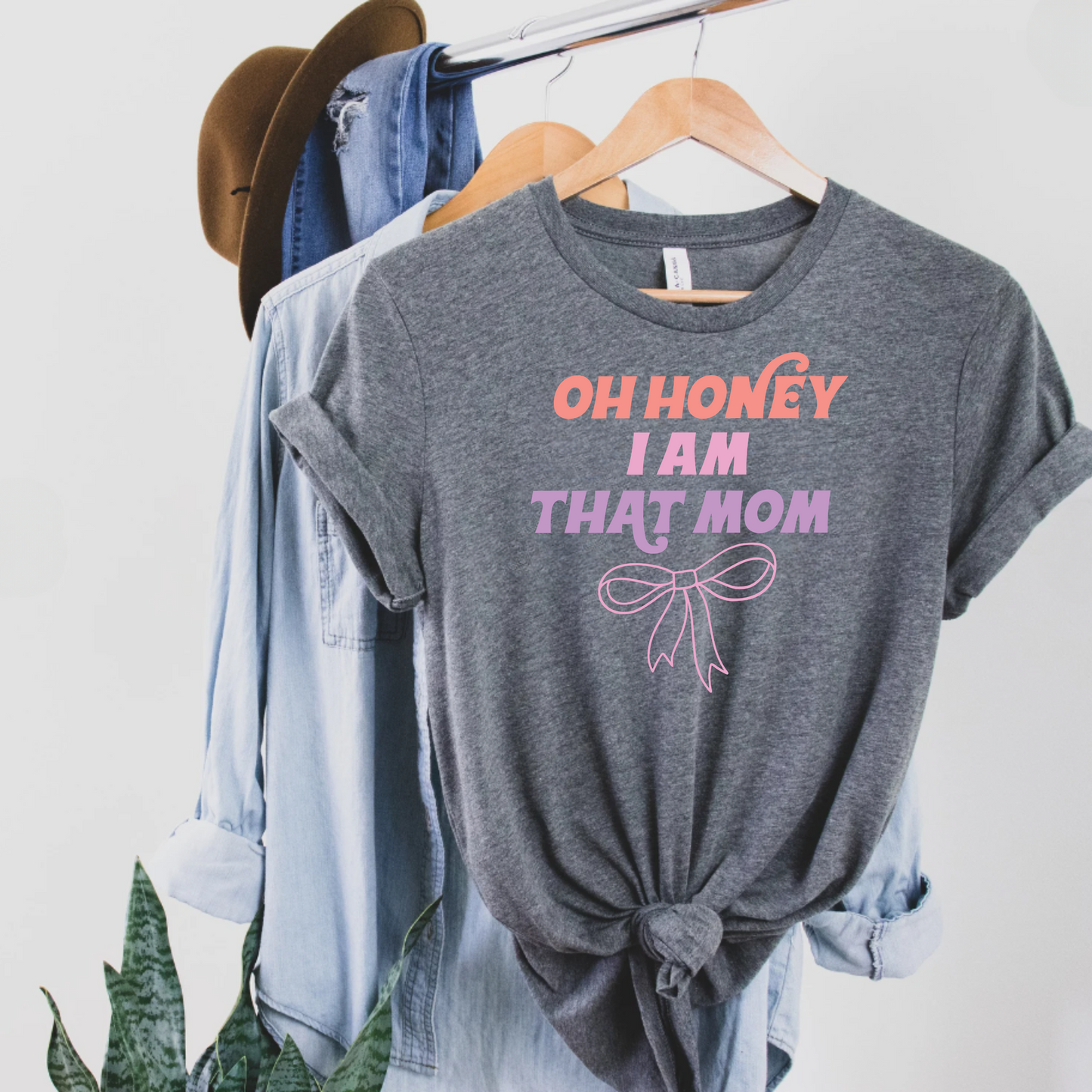 Mom Unisex Tee "Oh honey, I am that mom"