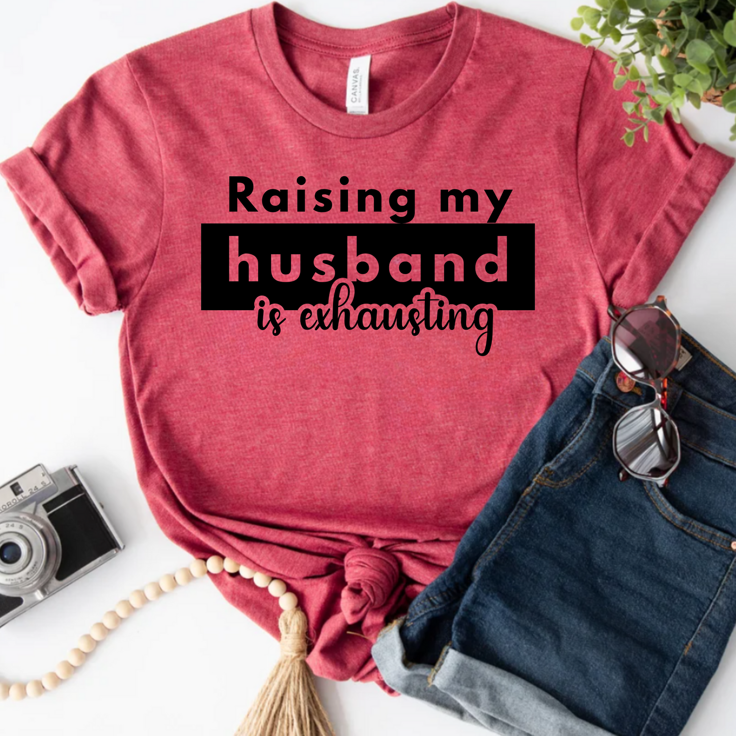 Funny Unisex Short Sleeve Tee - 'Raising My Husband is Exhausting'