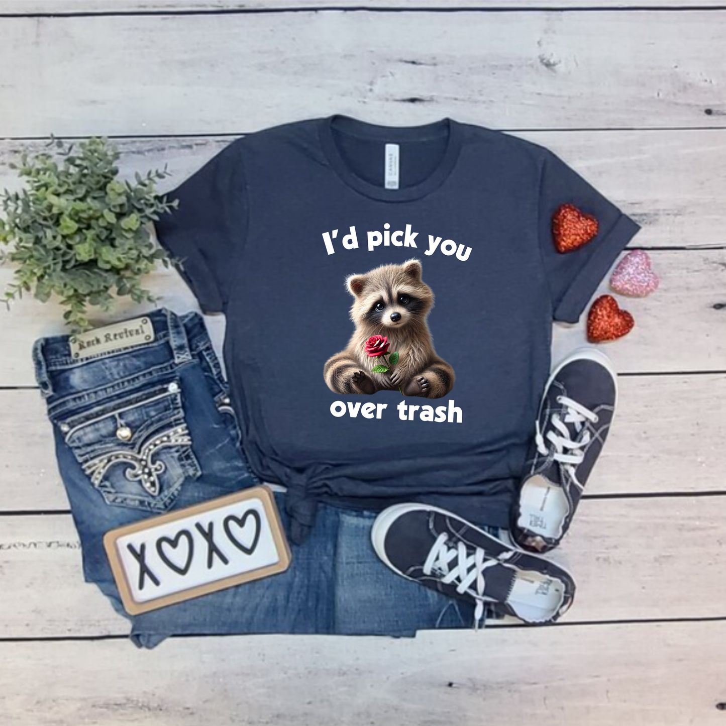 I'd choose you over trash T-shirt