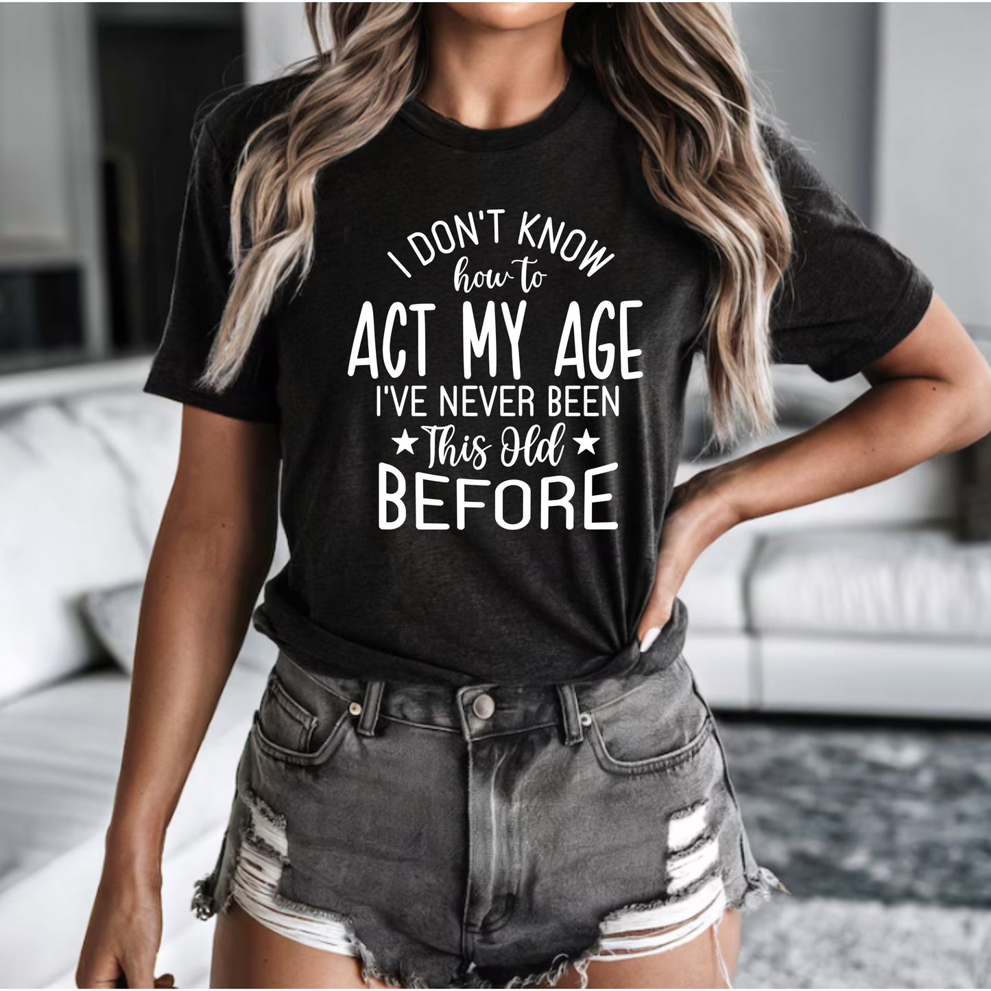 'I Don't Know How to Act My Age'