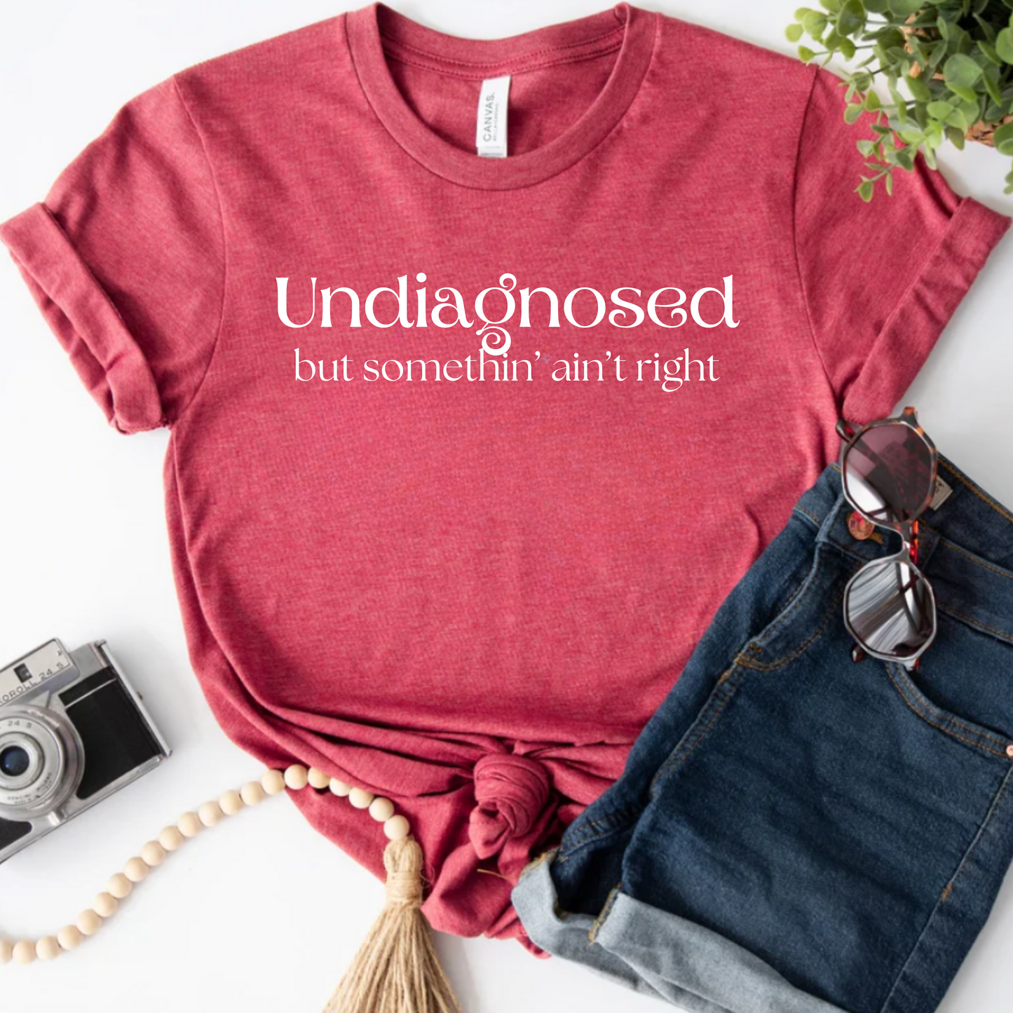Undiagnosed but somethin' ain't right funny t-shirt