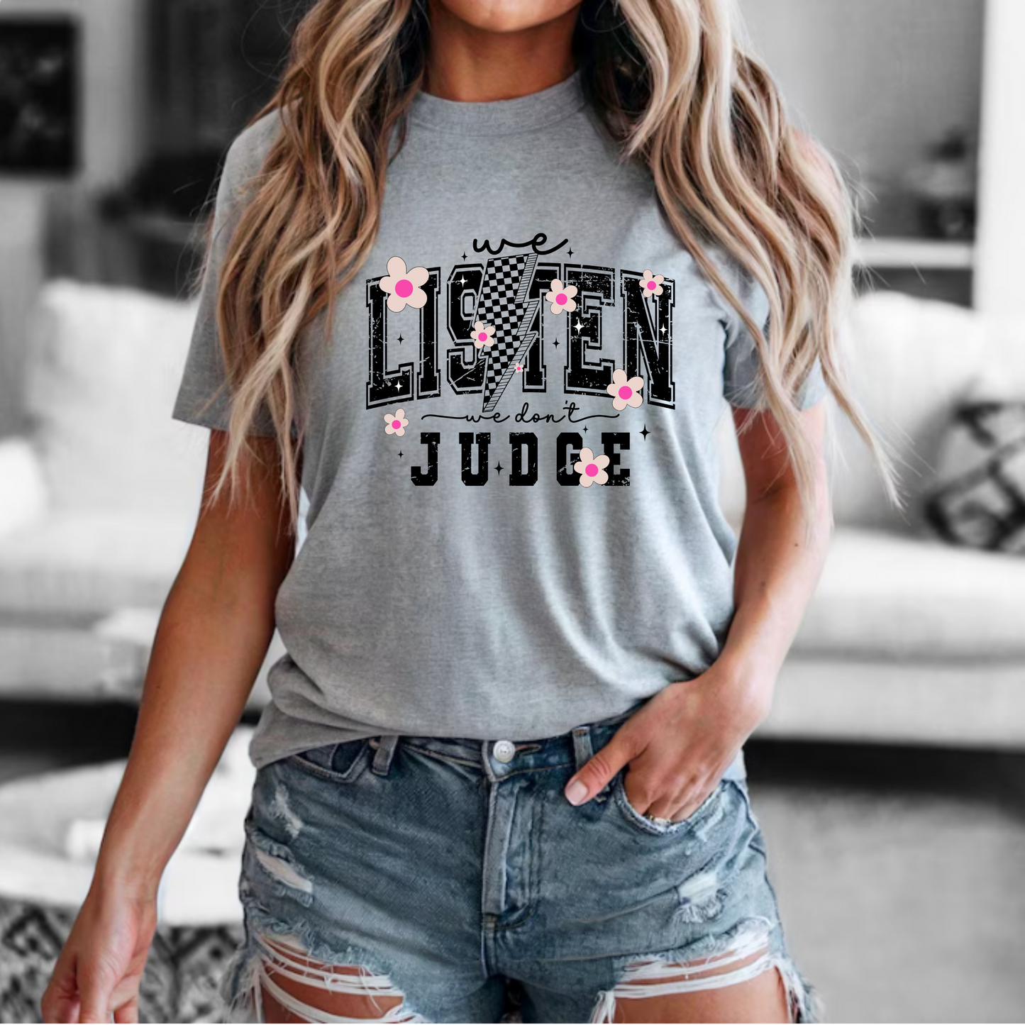 We Listen and We Don't Judge Shirt