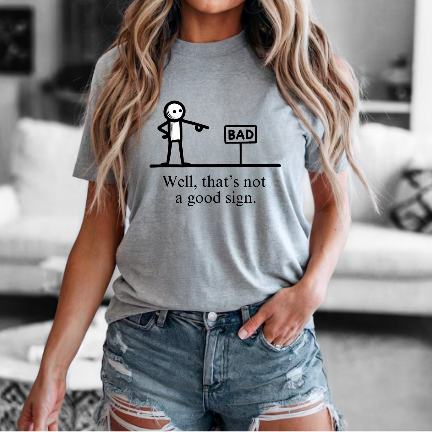 Well, that's not a good sign t-shirt