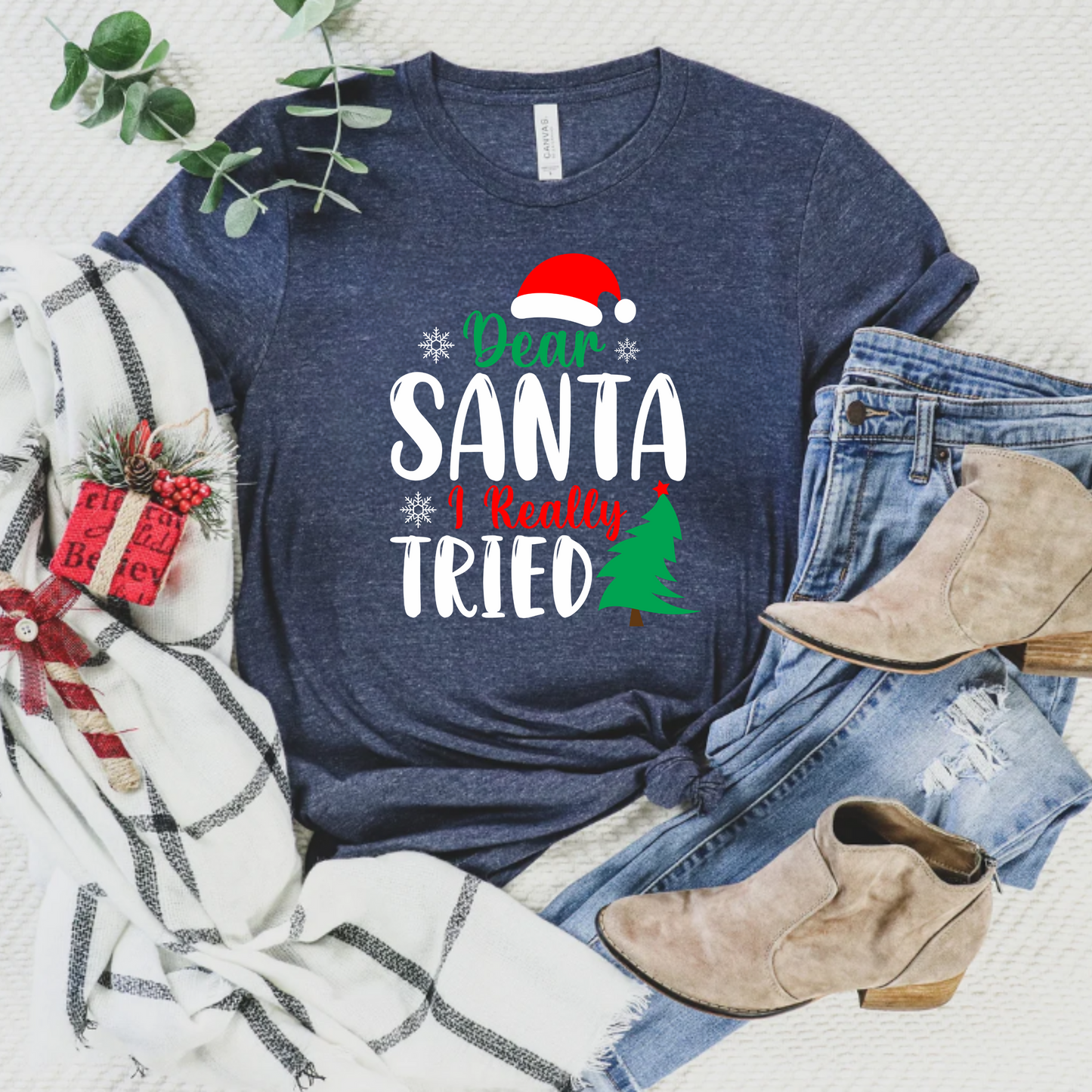 Christmas Dear Santa I really tried Unisex T-Shirt