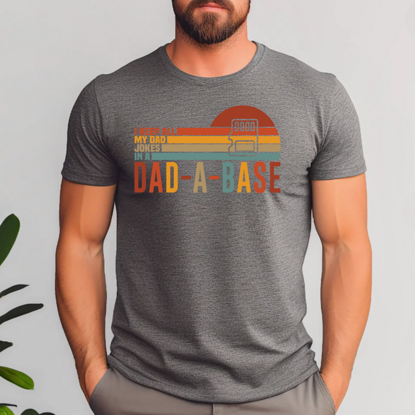 I keep all my dad jokes in a dad-a-base T-Shirt