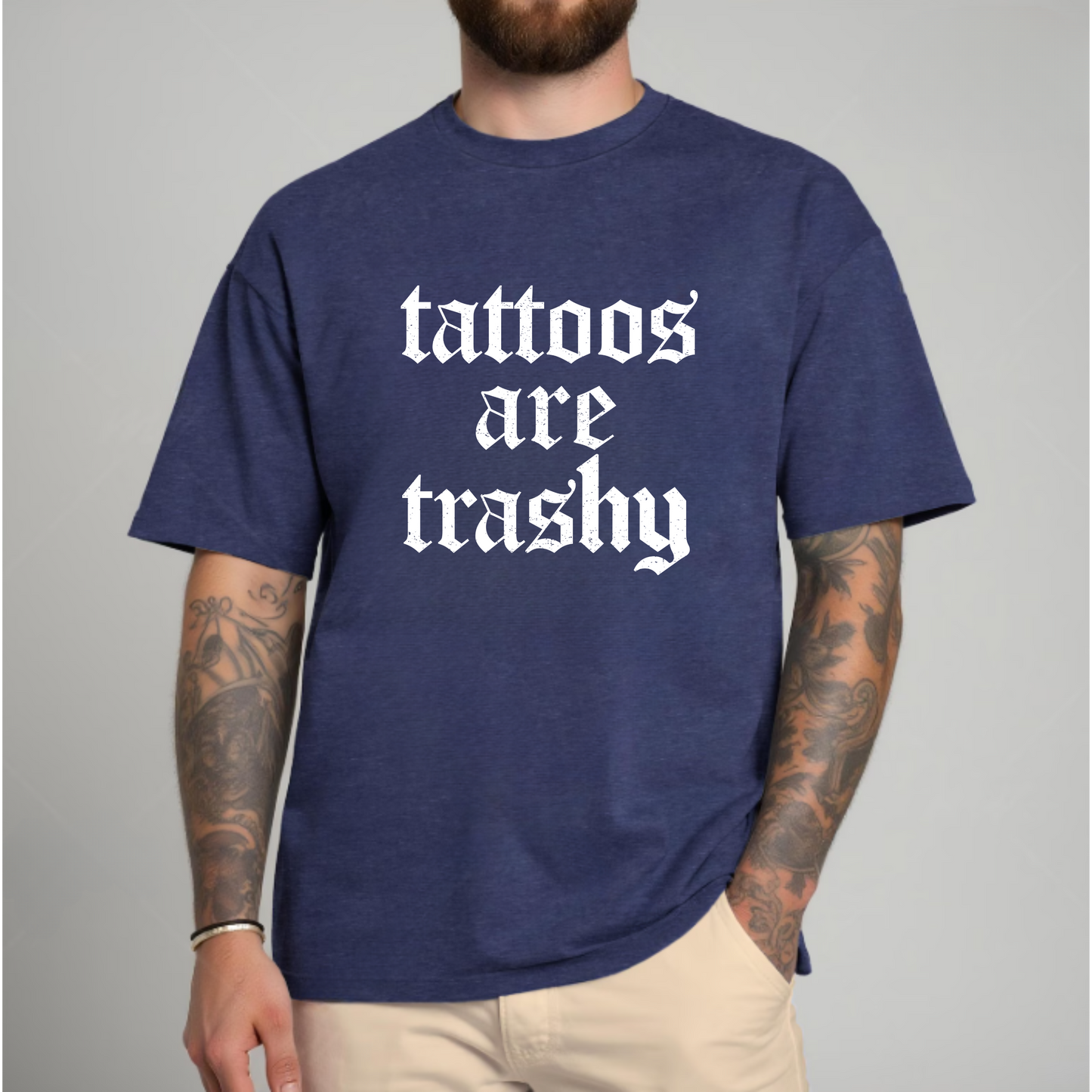 T-Shirt - Tattoos are Trashy