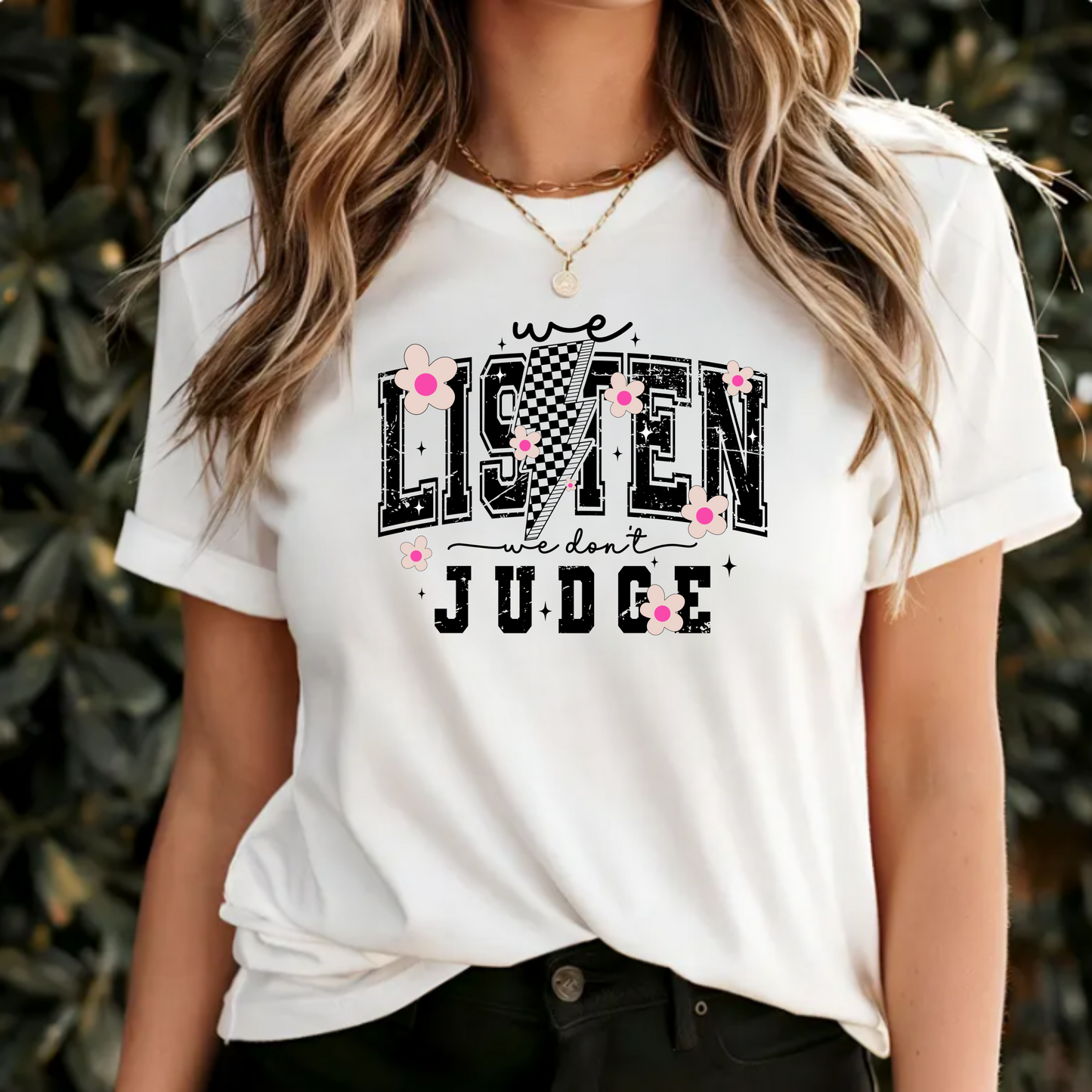 We Listen and We Don't Judge Shirt