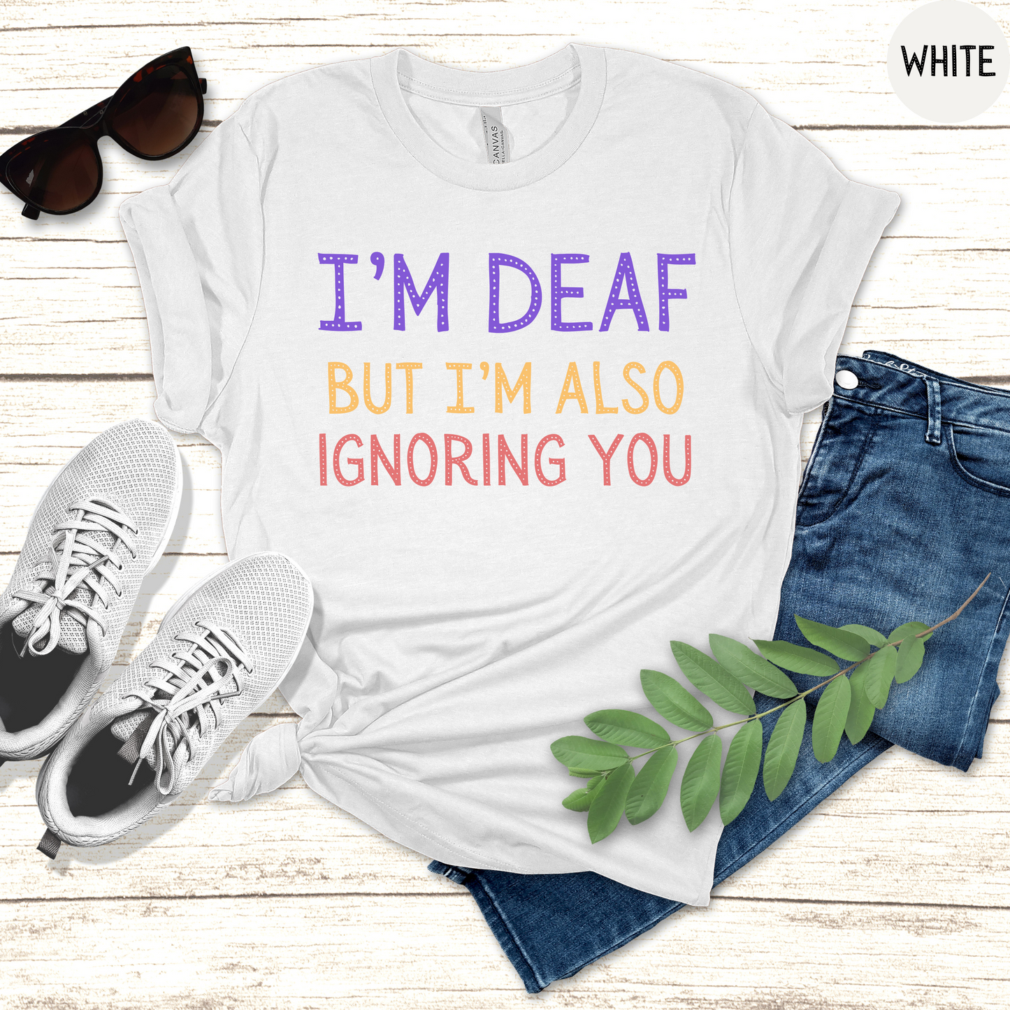 I'm Deaf but I'm also ignoring you T-Shirt