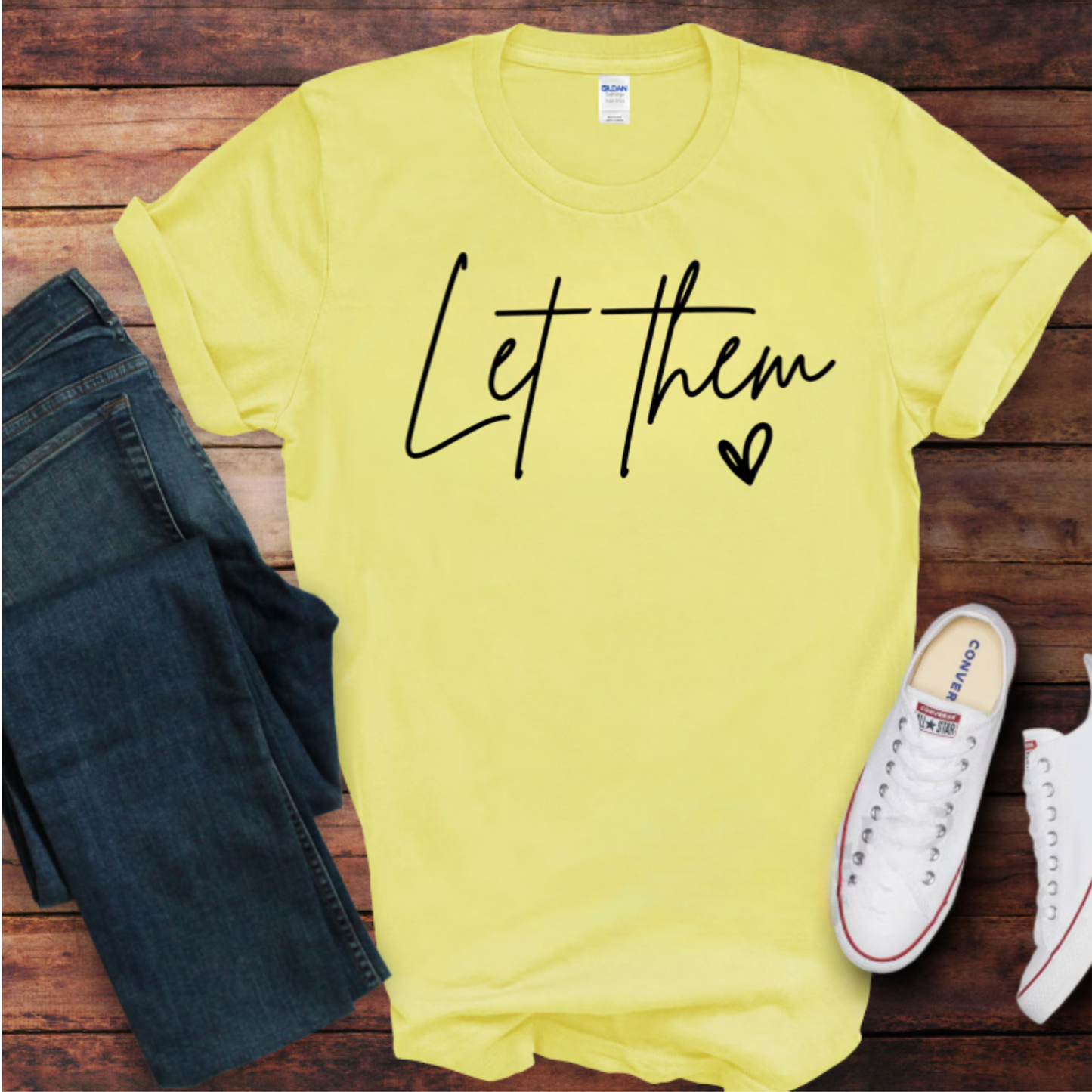 Let them Unisex T-Shirt - Inspirational Quote Shirt