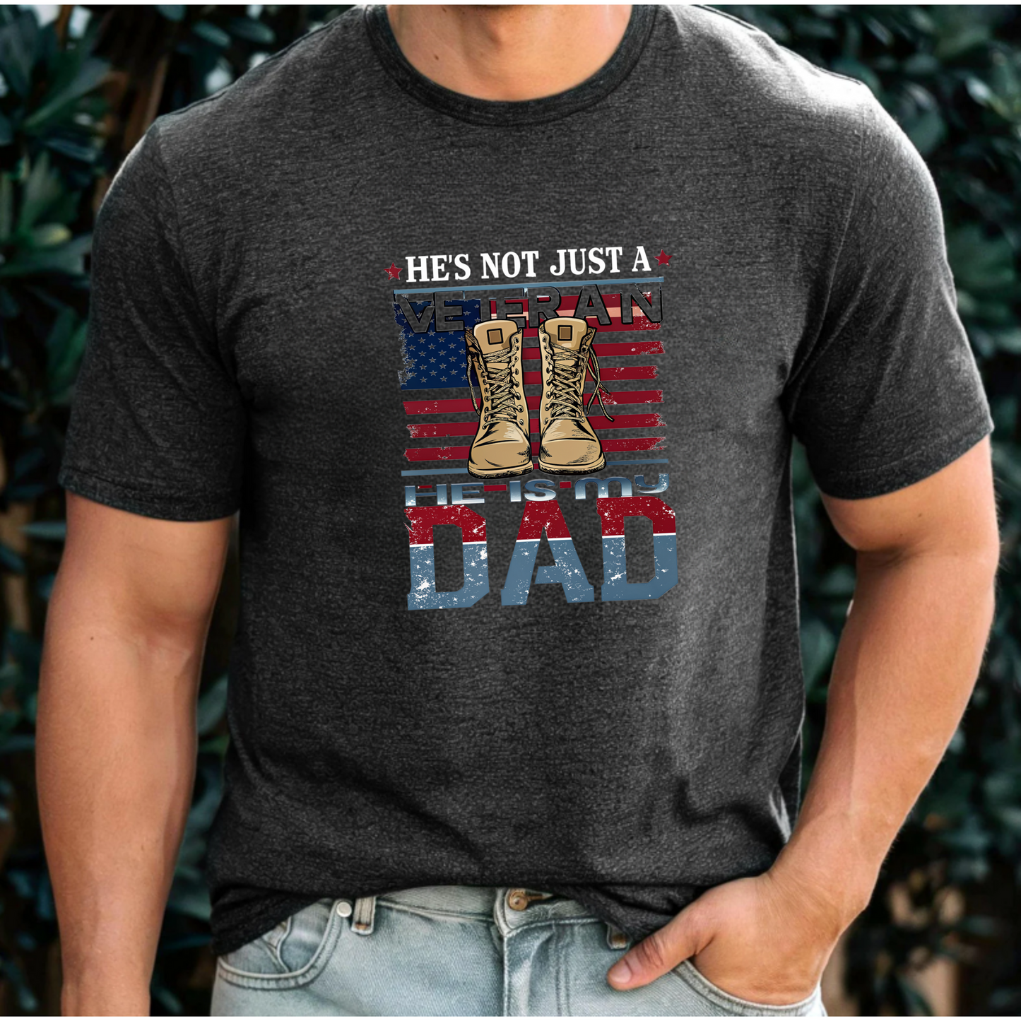 "He's not just a Veteran, He is my dad" Veteran Dad Unisex Tee