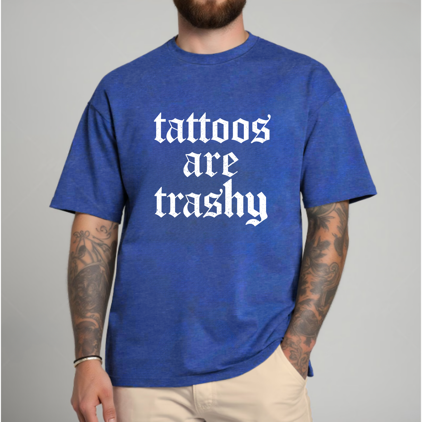 T-Shirt - Tattoos are Trashy