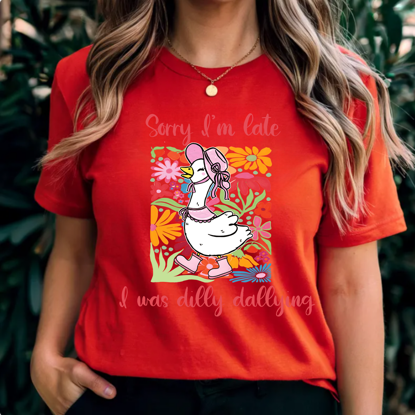 Sorry I'm late, I was dilly dallying t-shirt