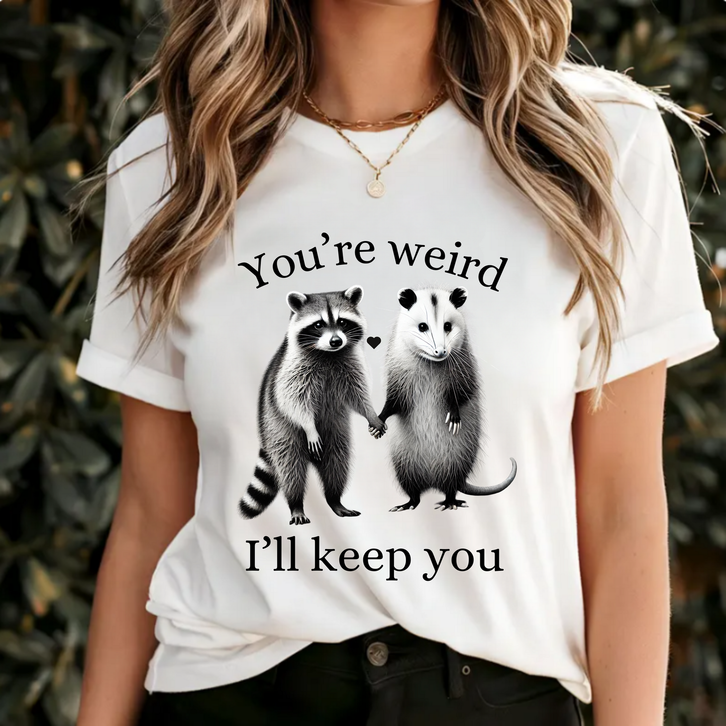 'You're weird, I like you'
