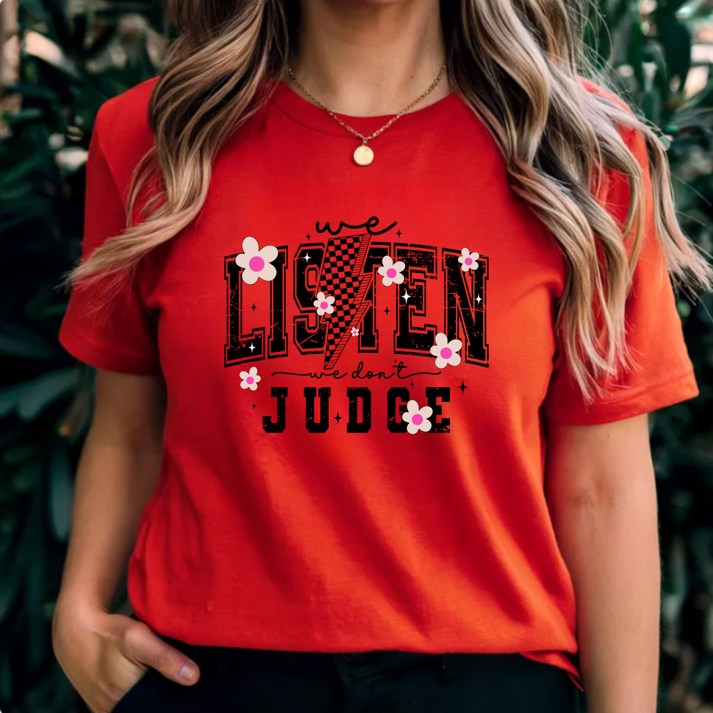 We Listen and We Don't Judge Shirt