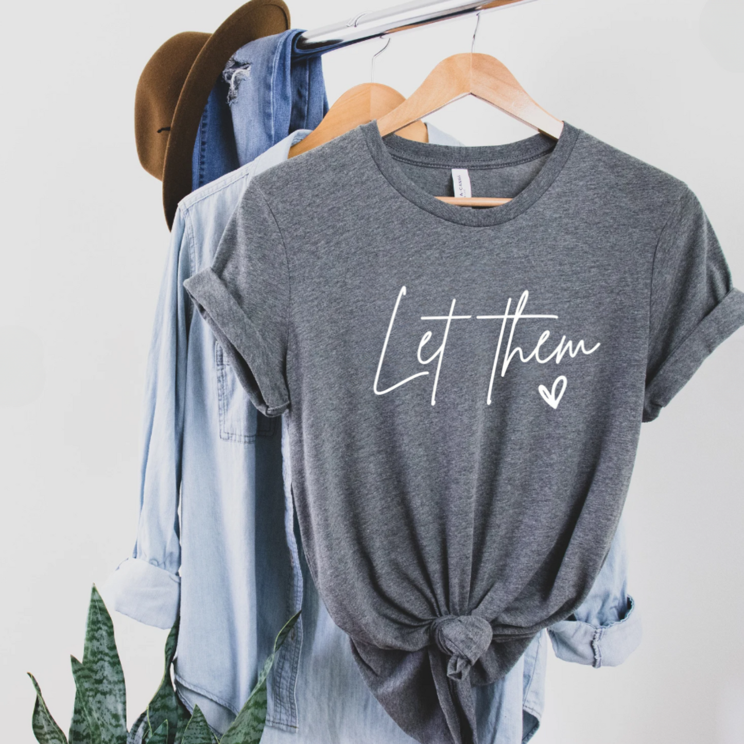 Let them Unisex T-Shirt - Inspirational Quote Shirt