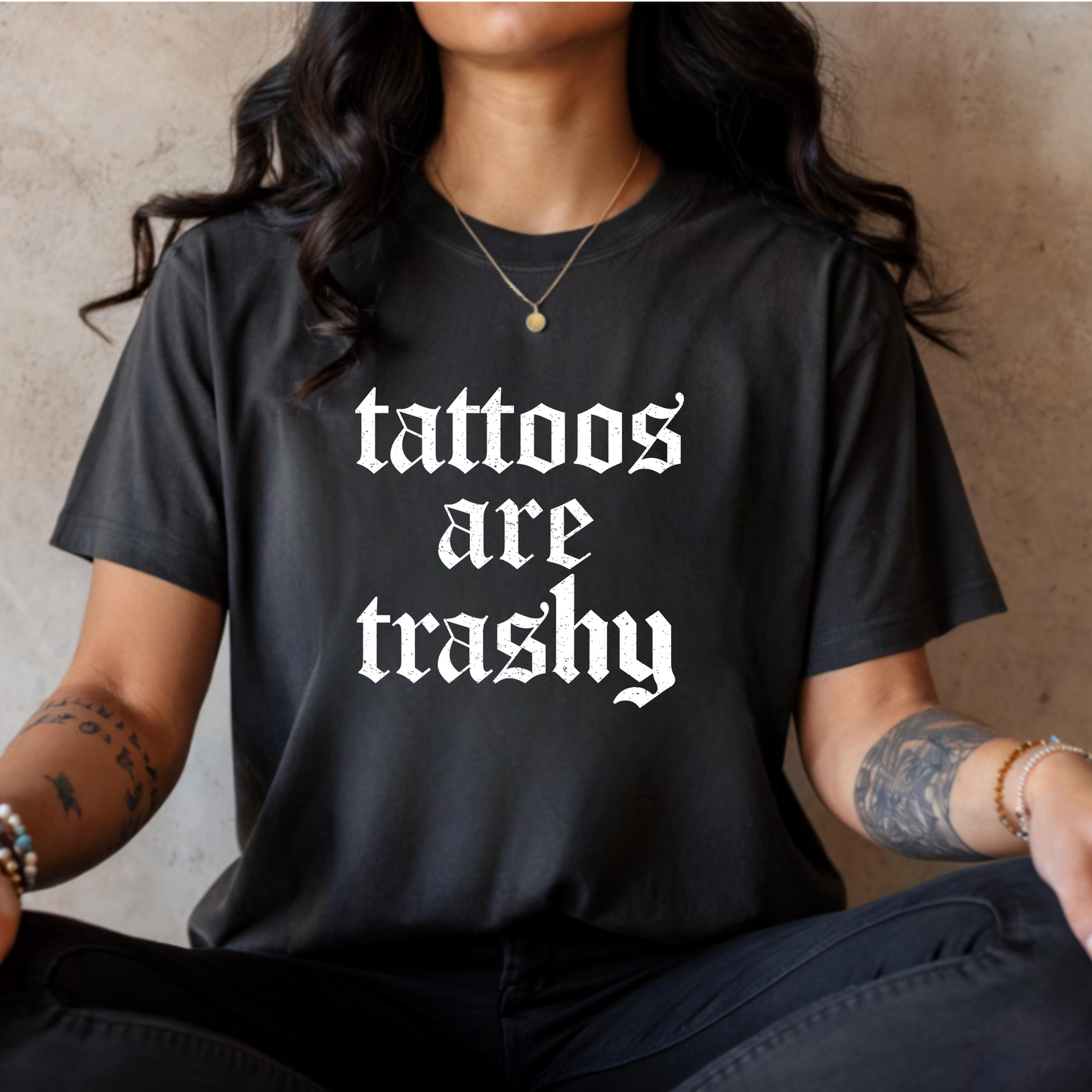 T-Shirt - Tattoos are Trashy
